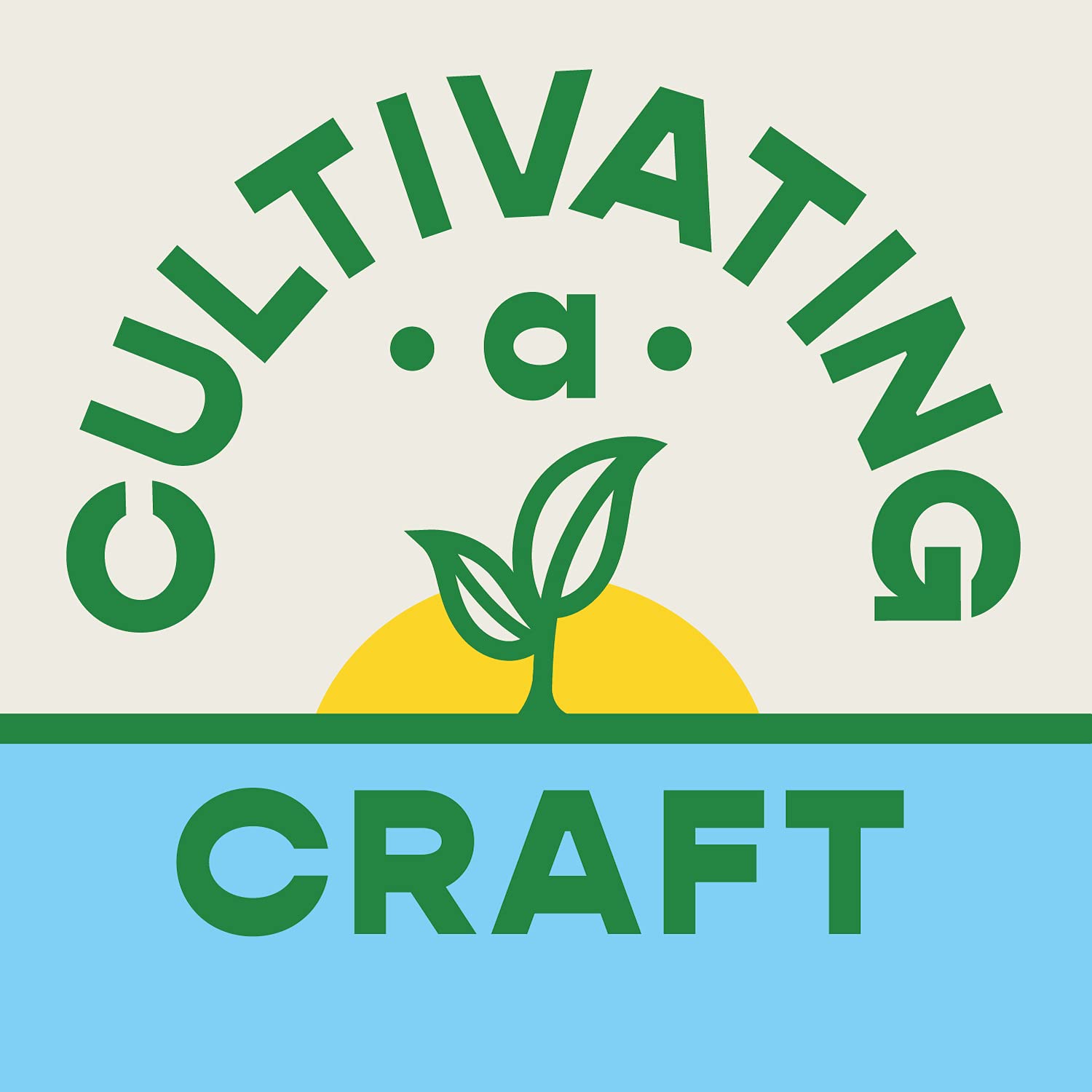 Cultivating a Craft