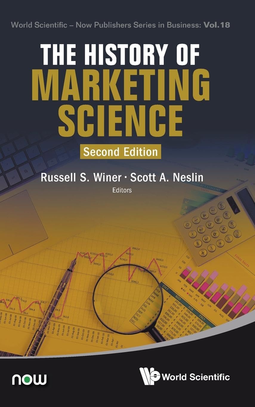 History of Marketing Science, the (Second Edition) (World Scientific-Now Publishers Series in Business, 18)