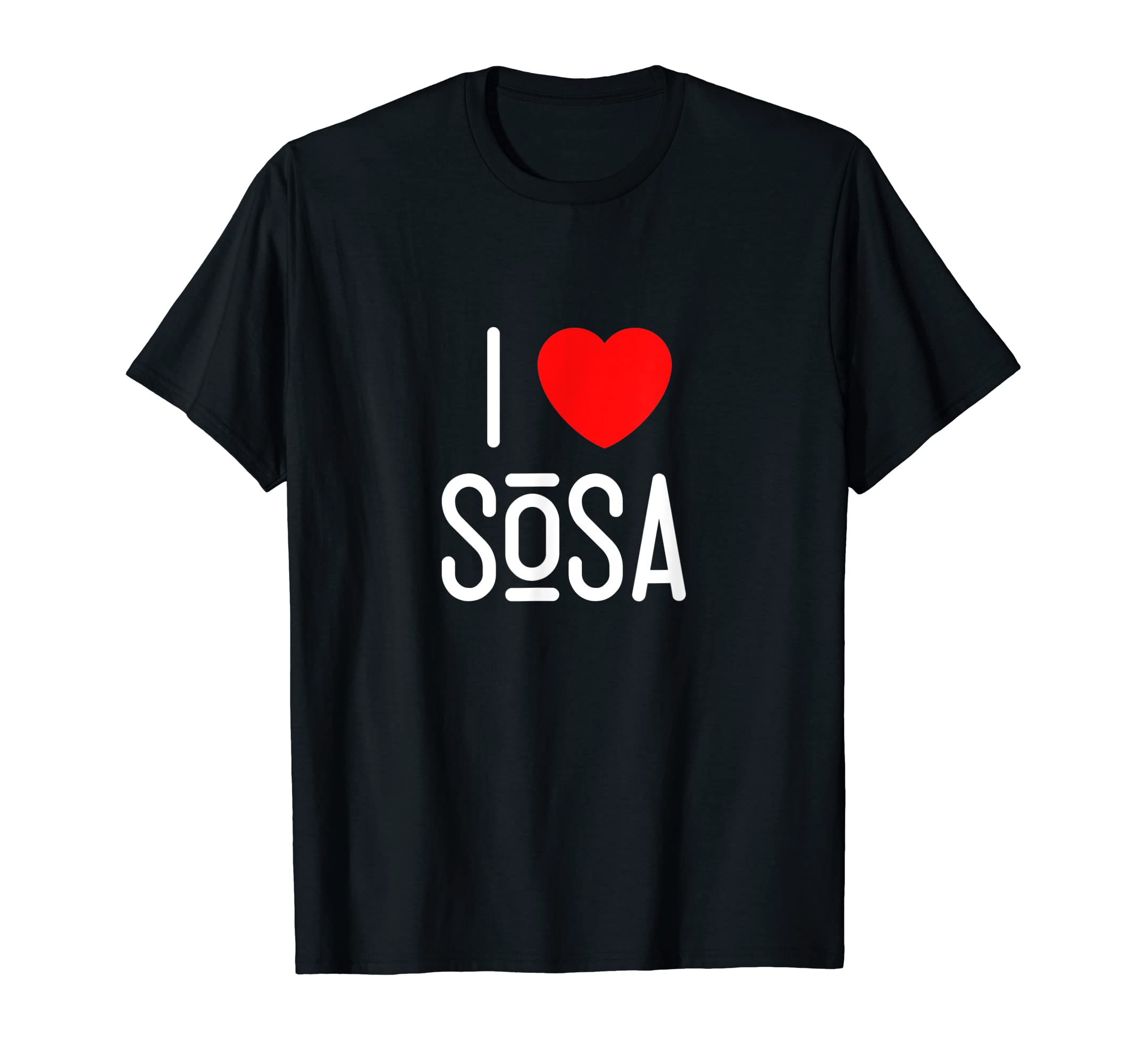 I Love Sosa Tee I Heart Sosa T-Shirt