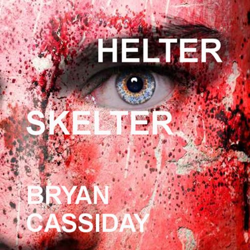 Helter Skelter Audiobook By Bryan Cassiday cover art