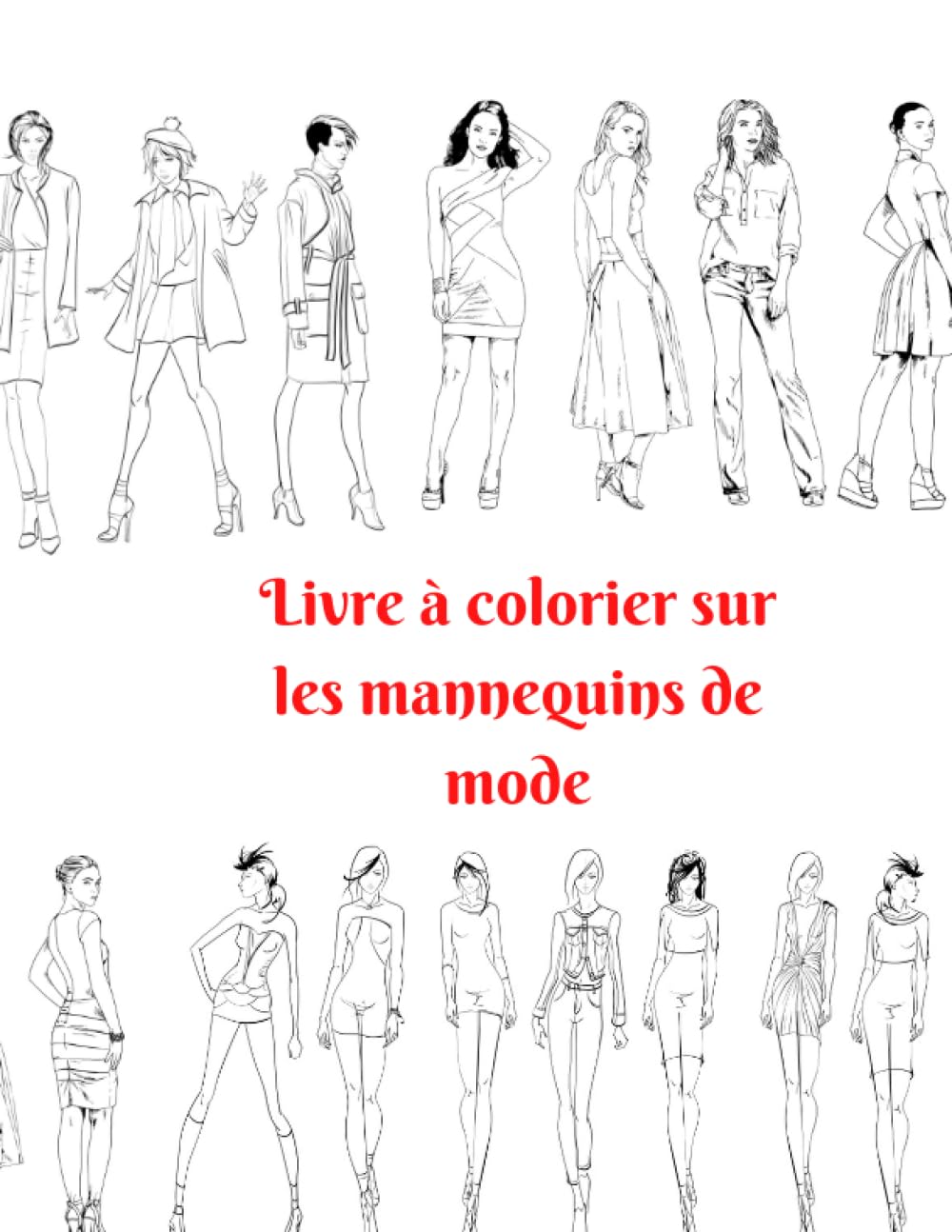 Livre à colorier sur les mannequins de mode: Livre de coloriage de modèles inspirants avec des dessins faciles et magnifiques pour les artistes de tous niveaux.