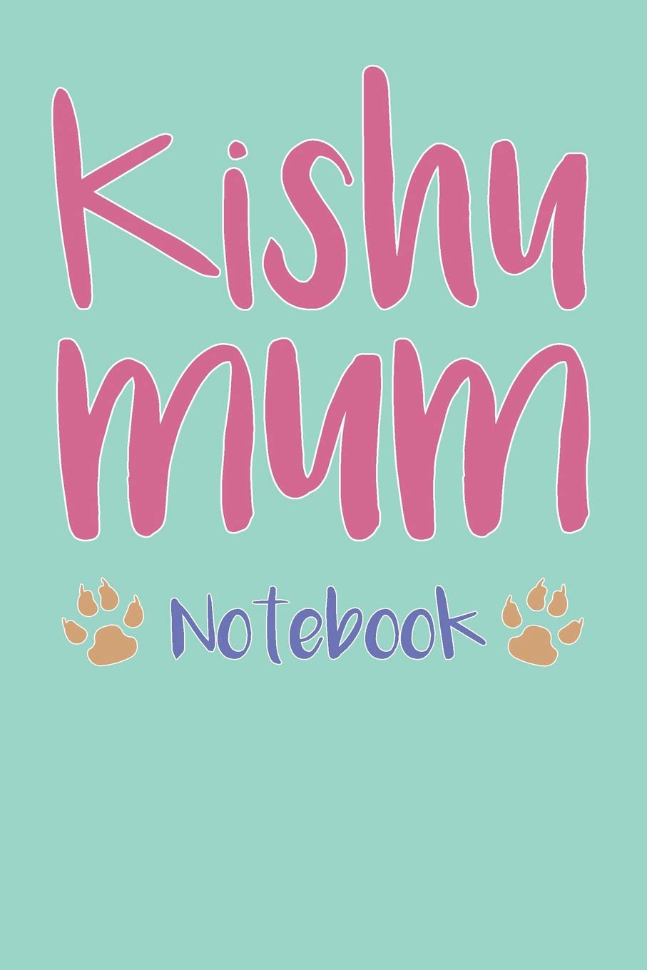 Kishu Mum Composition Notebook of Dog Mum Journal