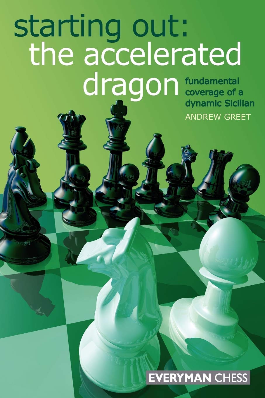 The Accelerated Dragon: Fundamental Coverage of a Dynamic Sicilian (Starting Out Series)