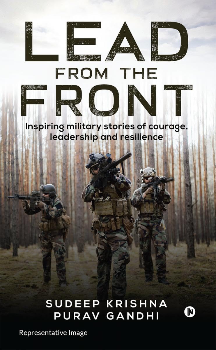 Lead from the Front: Inspiring military stories of courage, leadership and resilience