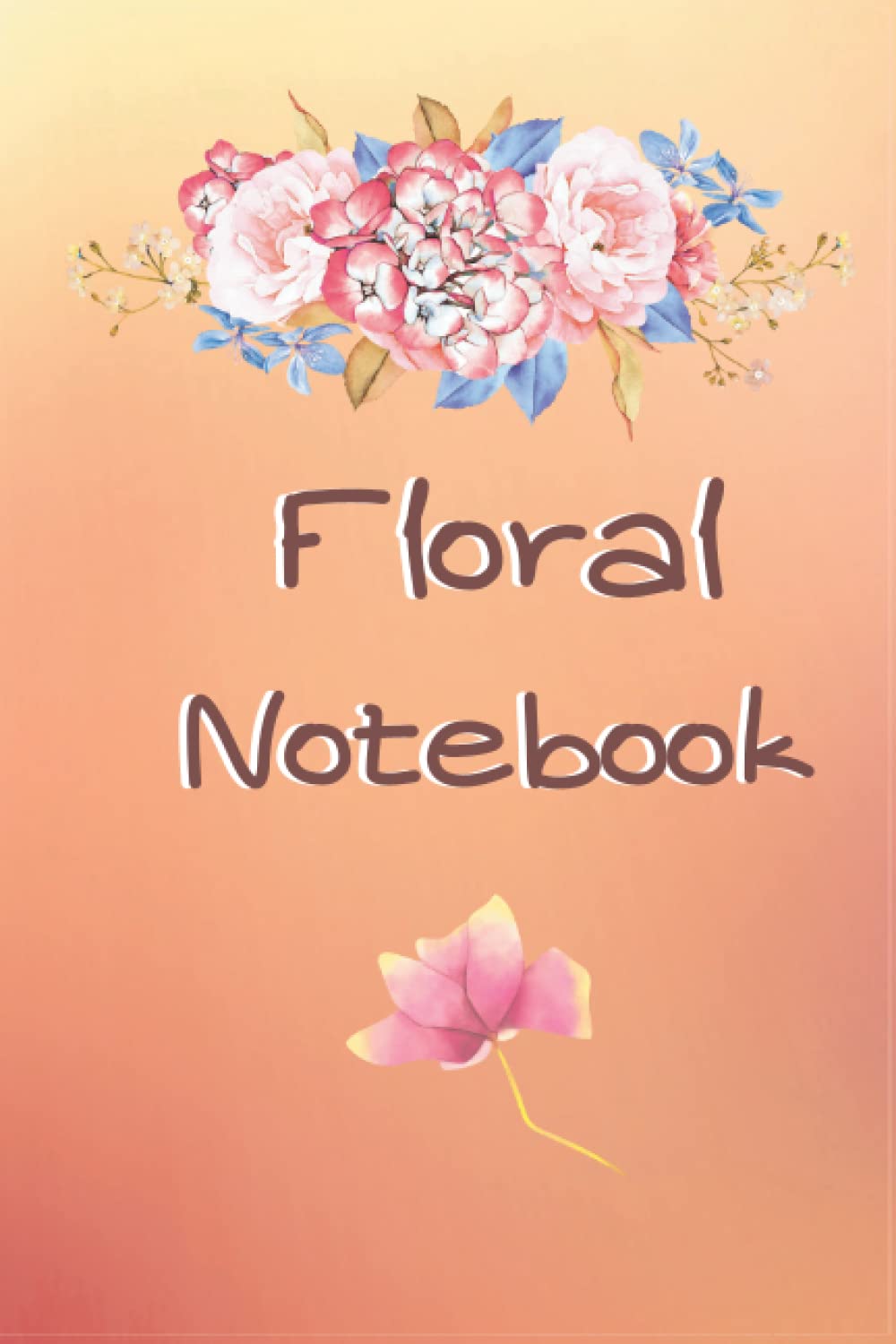 Floral Notebook: floral notebook vintage journal 120 floral print pages 6x9 inches