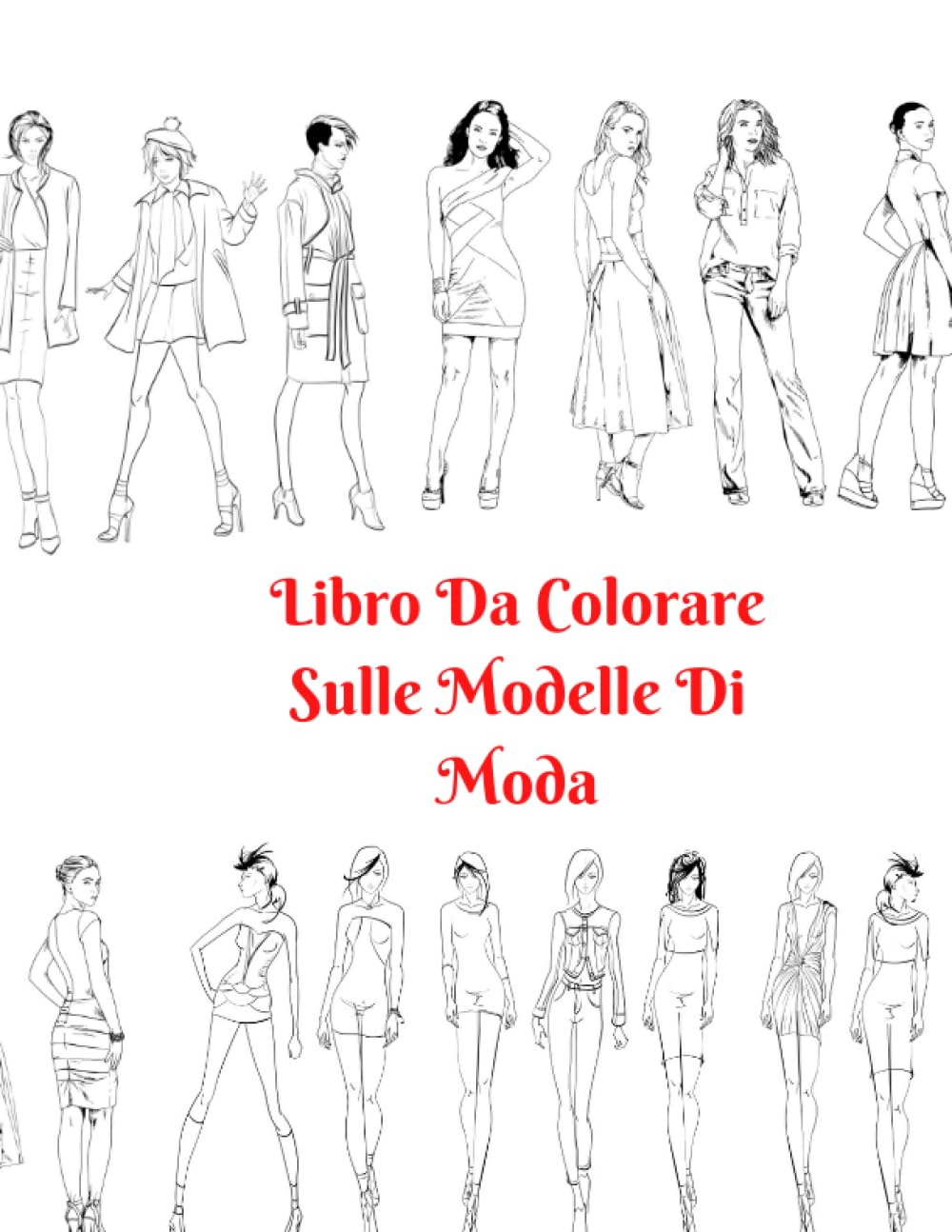 Libro da colorare sulle modelle di moda: Libro da colorare ispiratore con disegni facili e belli per artisti di tutti i livelli. (Italian Edition)