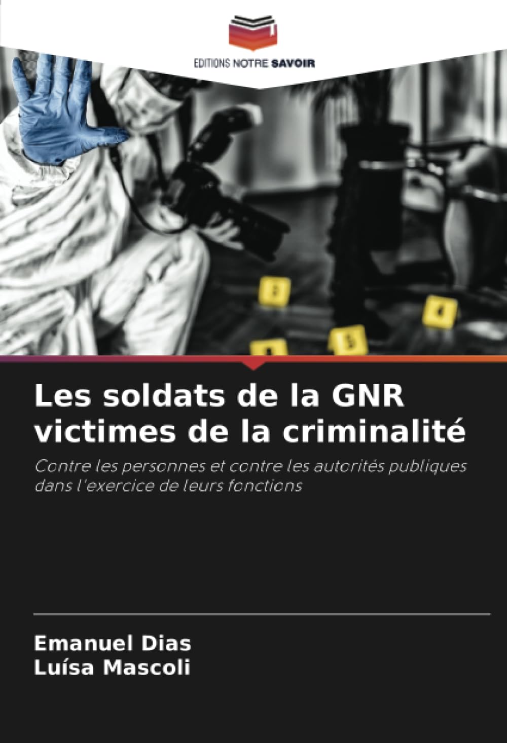 Les soldats de la GNR victimes de la criminalité: Contre les personnes et contre les autorités publiques dans l'exercice de leurs fonctions