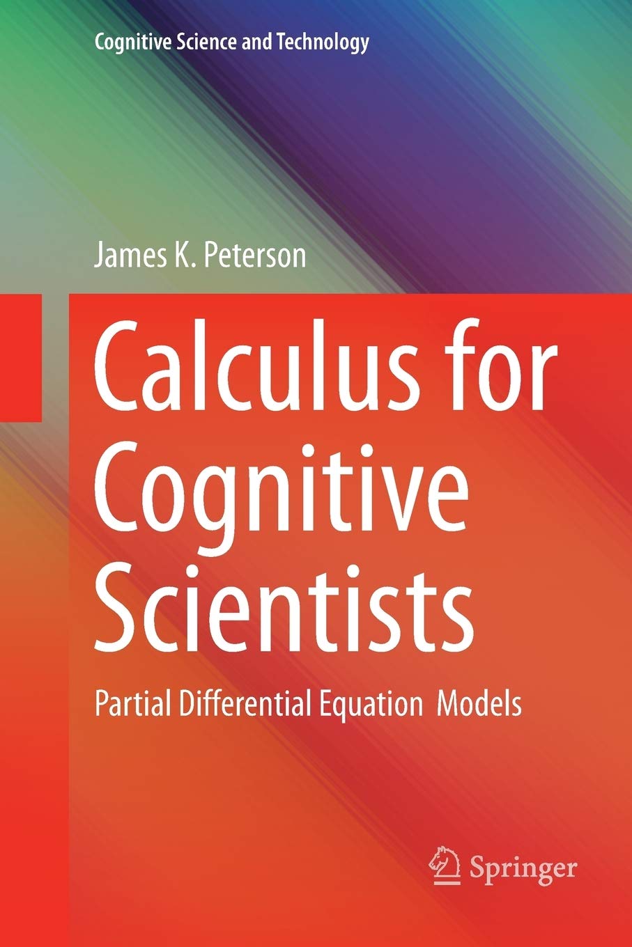 Calculus for Cognitive Scientists: Partial Differential Equation Models