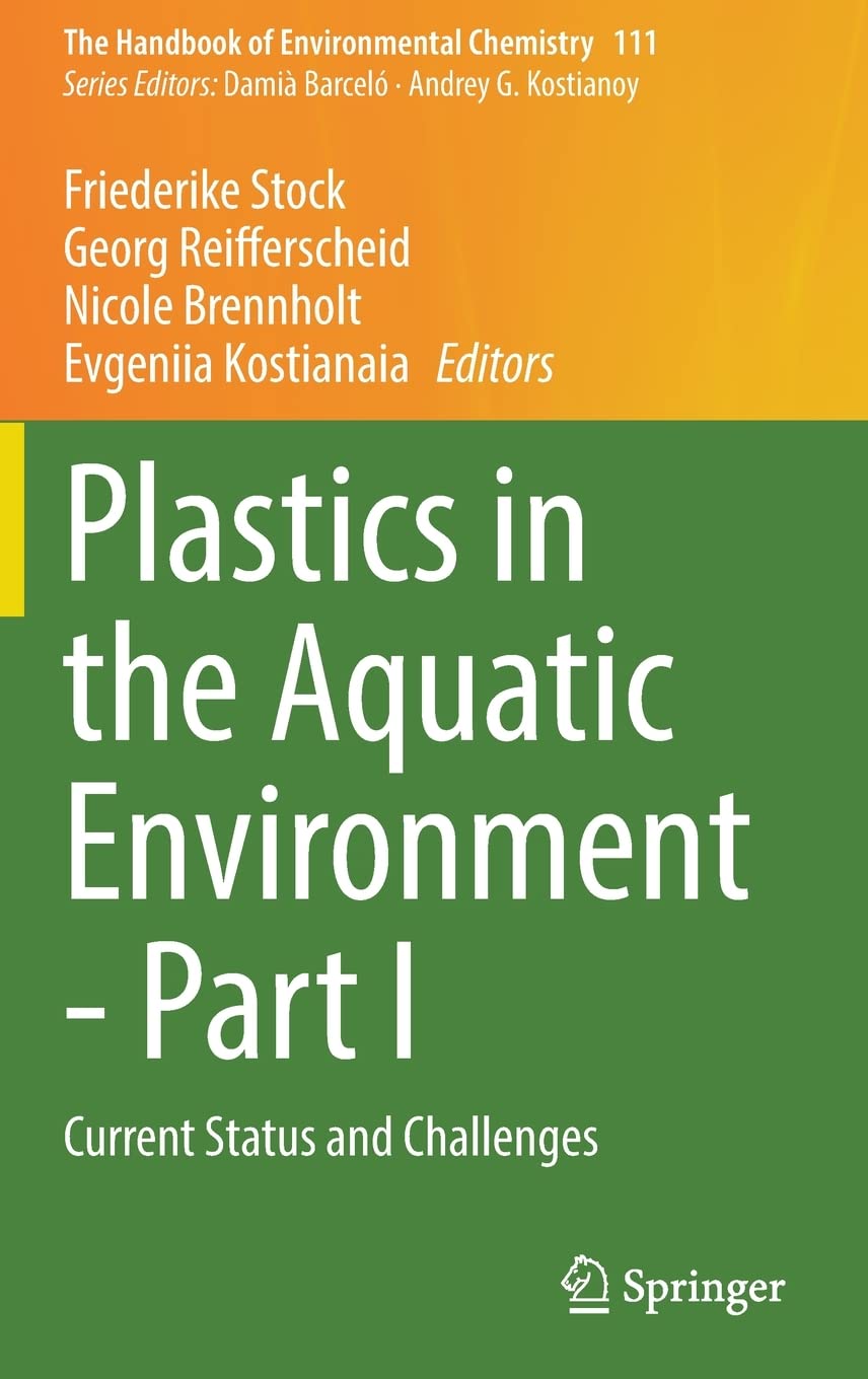 Plastics in the Aquatic Environment - Part I: Current Status and Challenges (The Handbook of Environmental Chemistry, 111)