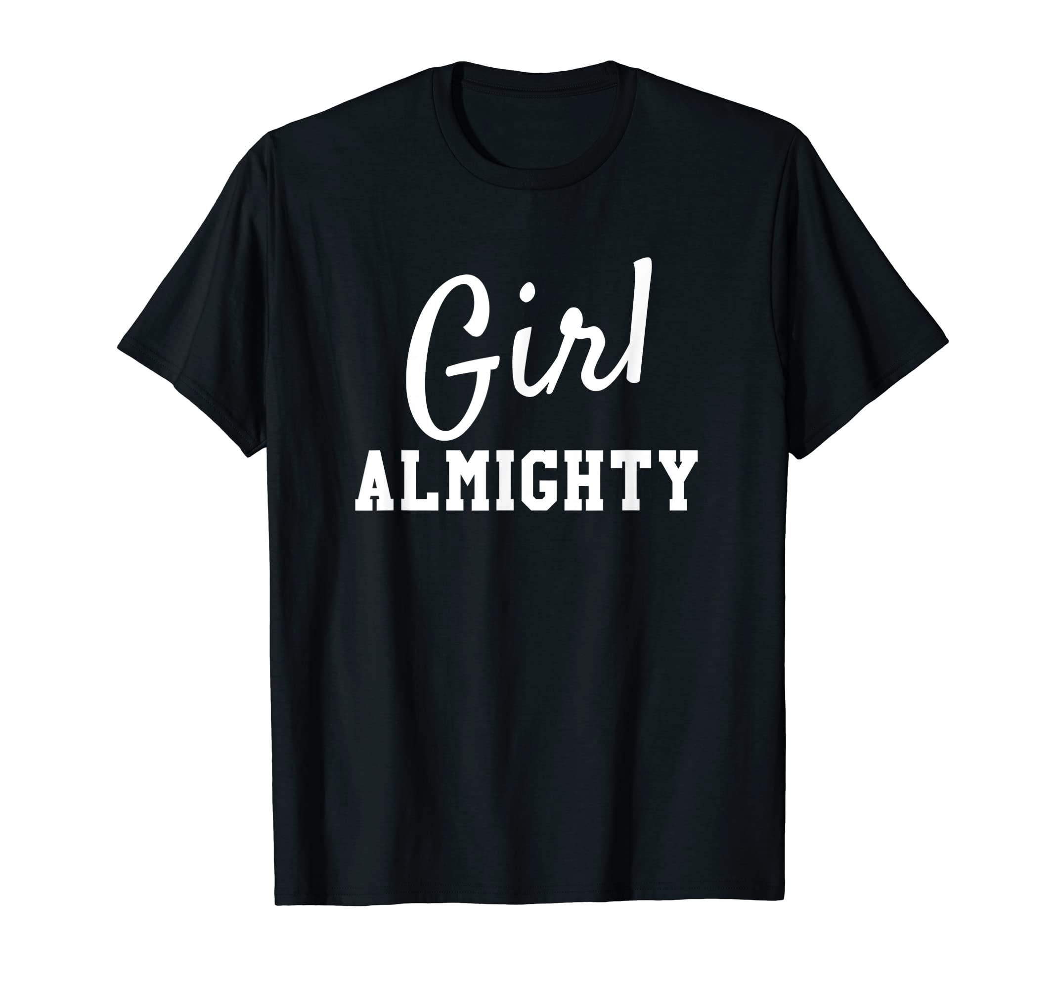 Girl AlmightyT-Shirt T-Shirt