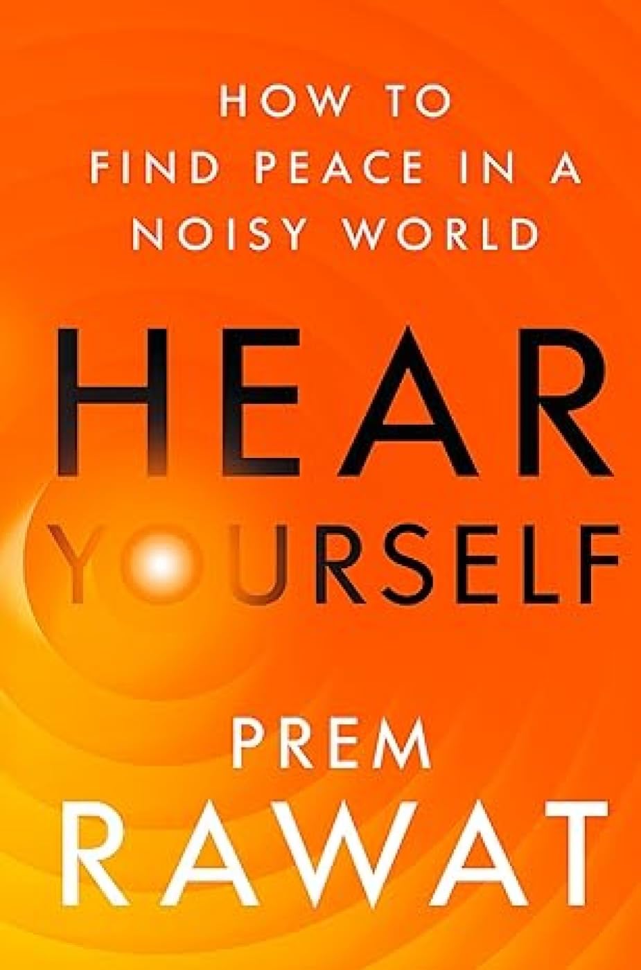 Hear Yourself : How to Find Peace in a Noisy World Paperback – 30 September 2021