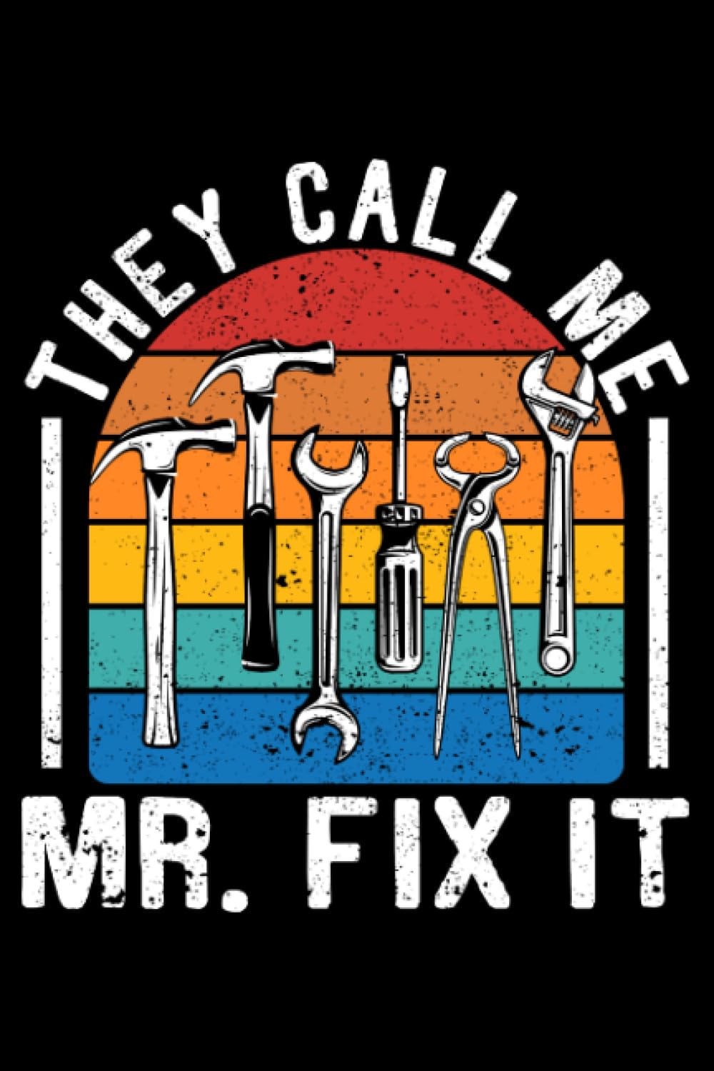 They Call Me Mr. Fix It Funny Handyman Dad Retro Repairman: Home Improvement Gifts Diy House Handyman | Dot Grid Journal, Notebook or Organizer | ... book, Scheduler, Task Checklist | 6x9 Inches