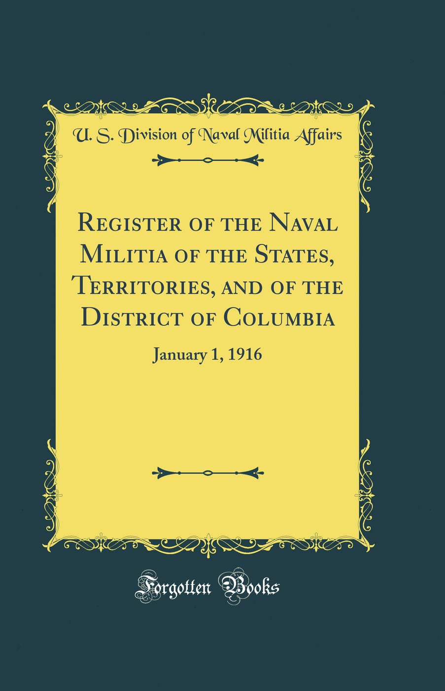 Register of the Naval Militia of the States, Territories, and of the District of Columbia: January 1, 1916 (Classic Reprint)