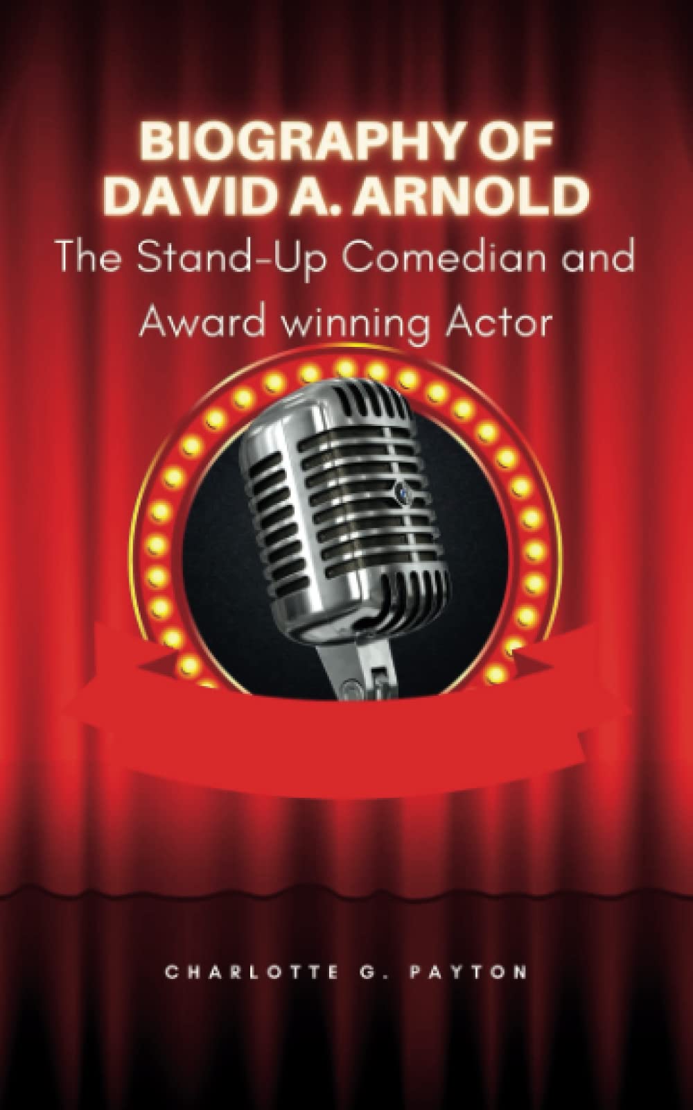 Biography of David A. Arnold: The Stand-Up Comedian and Award winning Actor