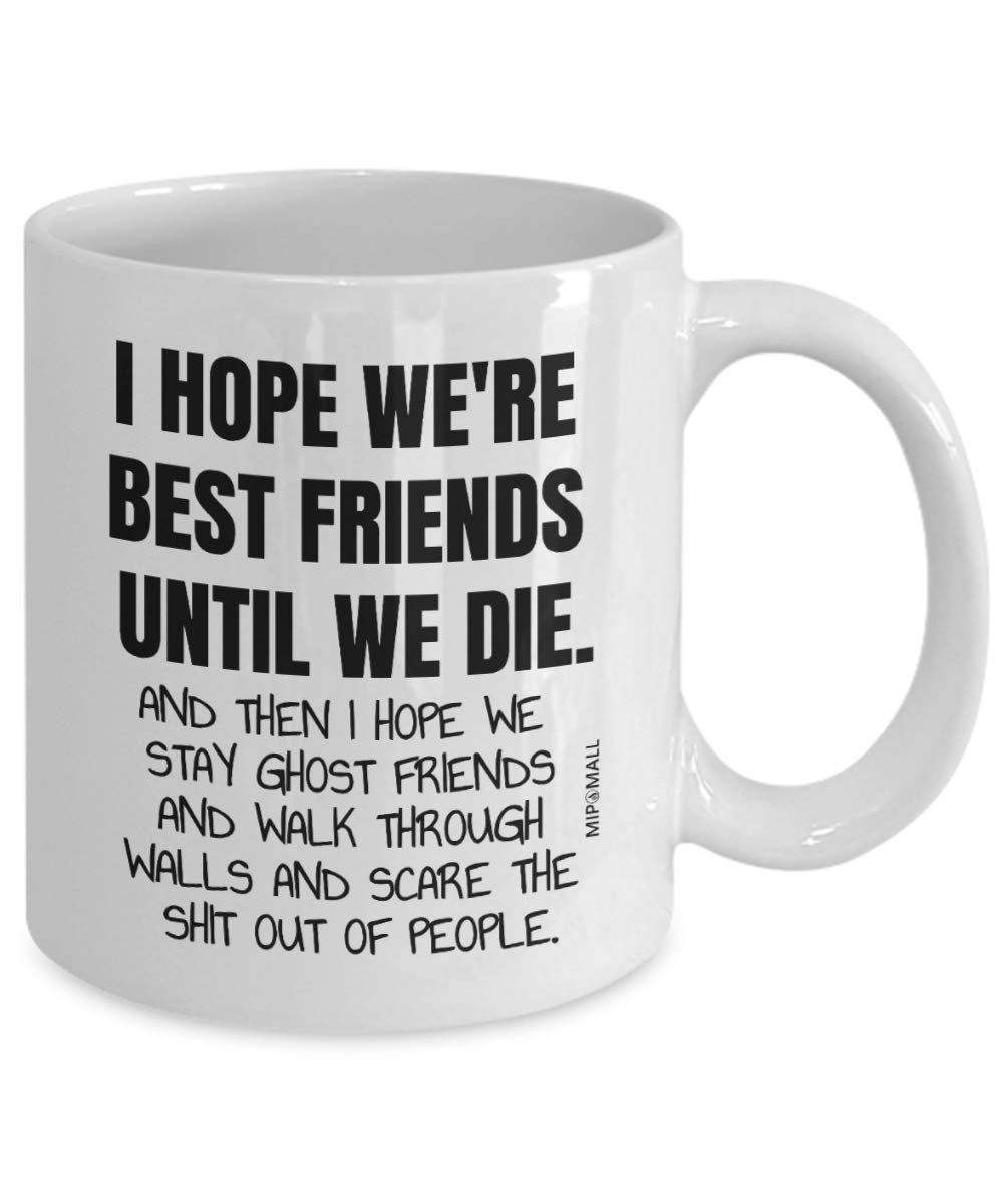 MIPOMALL I Hope We're Friends Until We Ghost Mug for Men and Women