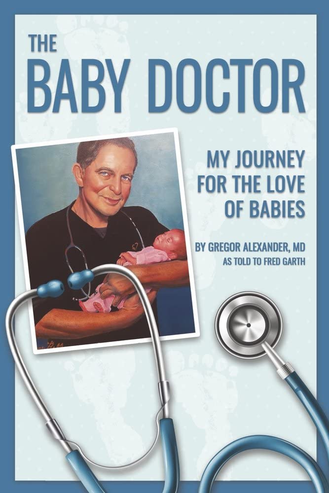 The Baby Doctor: My Journey for the Love of Babies