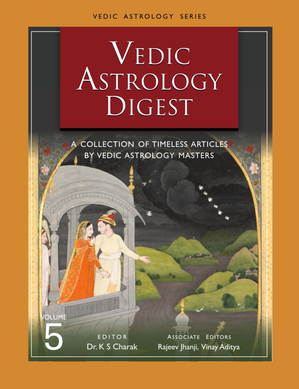 Vedic Astrology Digest Volume 5