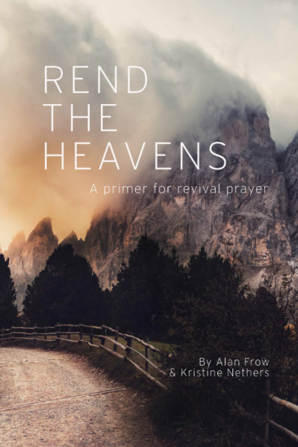 Rend the Heavens: A Primer for Revival Prayer