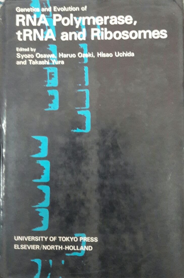 Genetics and Evolution of Ribonucleic Acid Polymerase, Transfer Ribonucleic Acid and Ribosomes: International Conference Proceedings