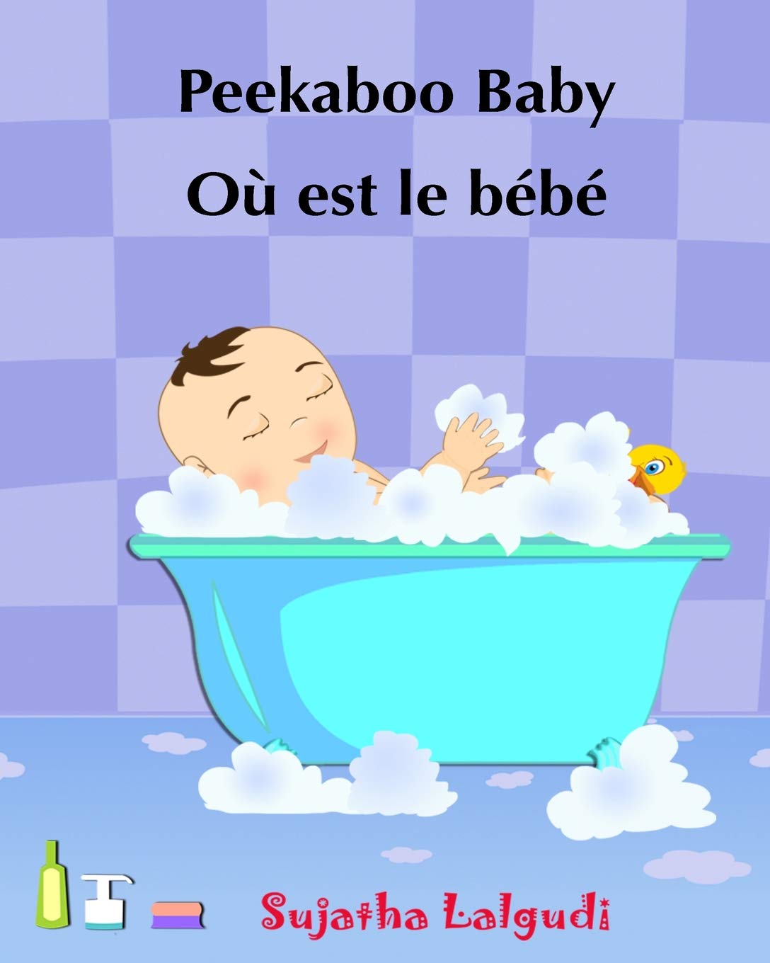 Children's book in French: Peekaboo baby - Où est le bébé Children's Picture Book English-French (Bilingual Edition) Livres d'images pour les enfants.French picture book for children