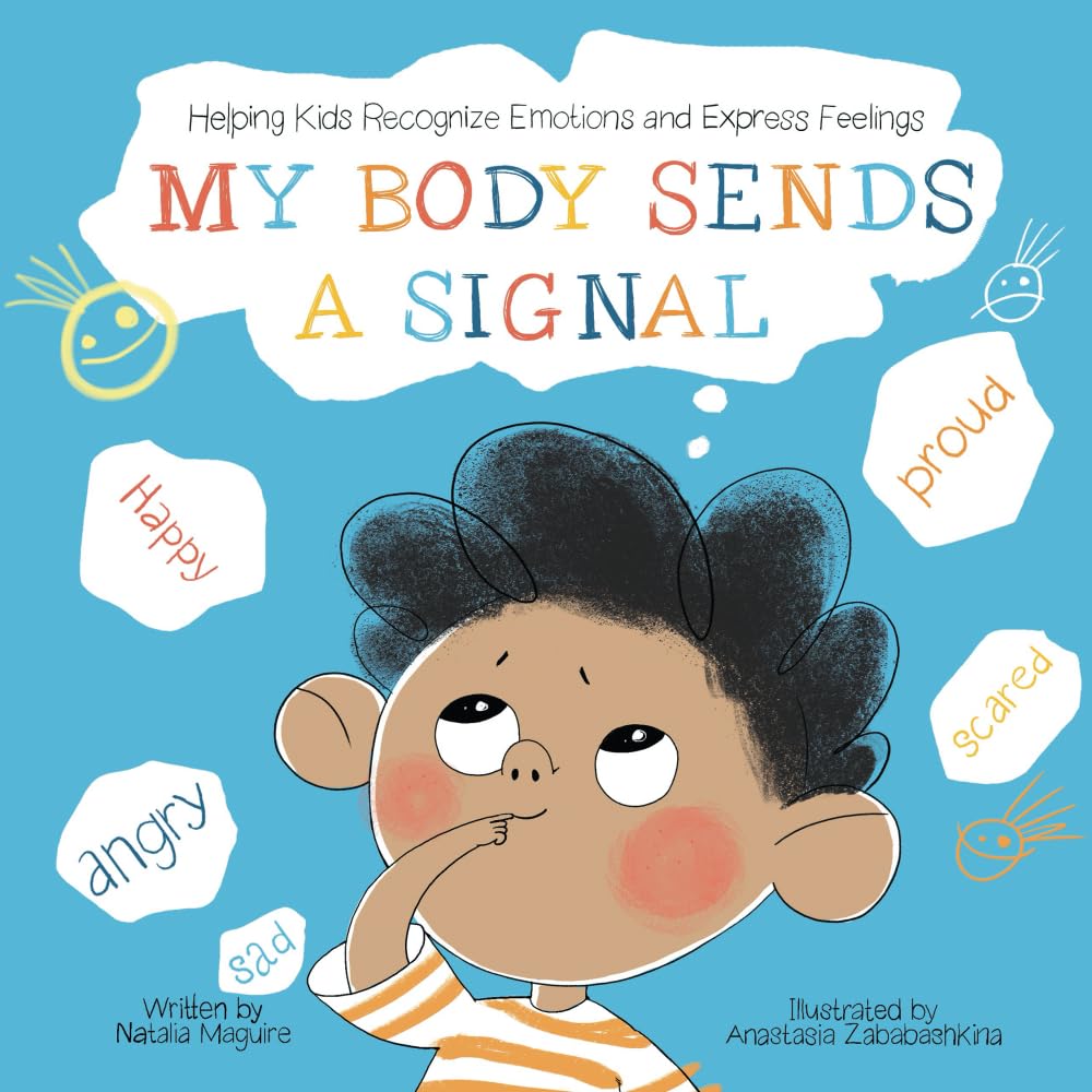 My Body Sends a Signal: Helping Kids Recognize Emotions and Express Feelings (Resilient Kids) Paperback – June 17, 2020