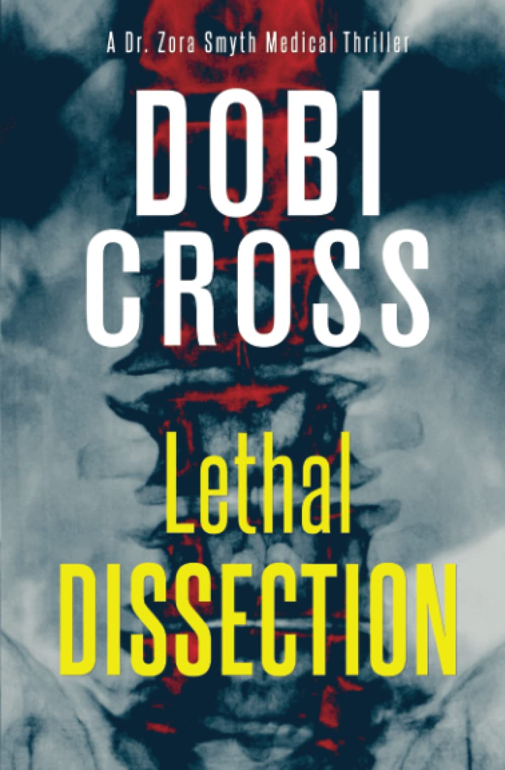 Lethal Dissection: A gripping medical thriller: 1 (Dr. Zora Smyth Medical Thriller)