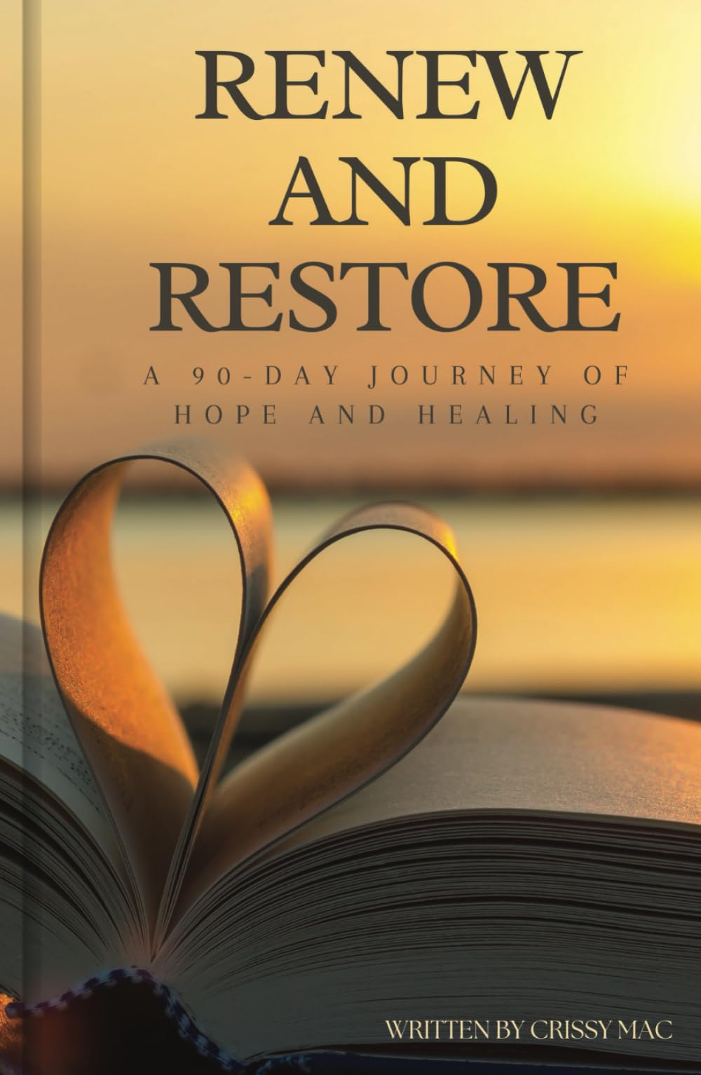 Renew And Restore: A 90 Day Journey Of Hope And Healing: Transform Your Life Through Faith, Reflection, and Renewal