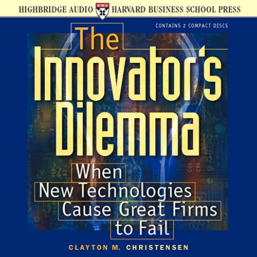 The Innovator's Dilemma: When New Technologies Cause Great Firms to Fail Audio CD – CD, June 13, 2001