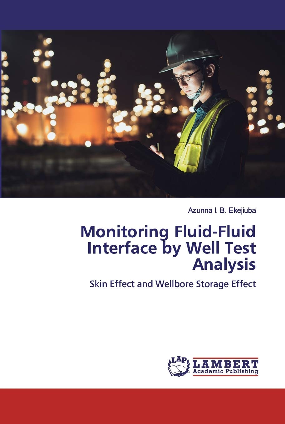 Monitoring Fluid-Fluid Interface by Well Test Analysis: Skin Effect and Wellbore Storage Effect