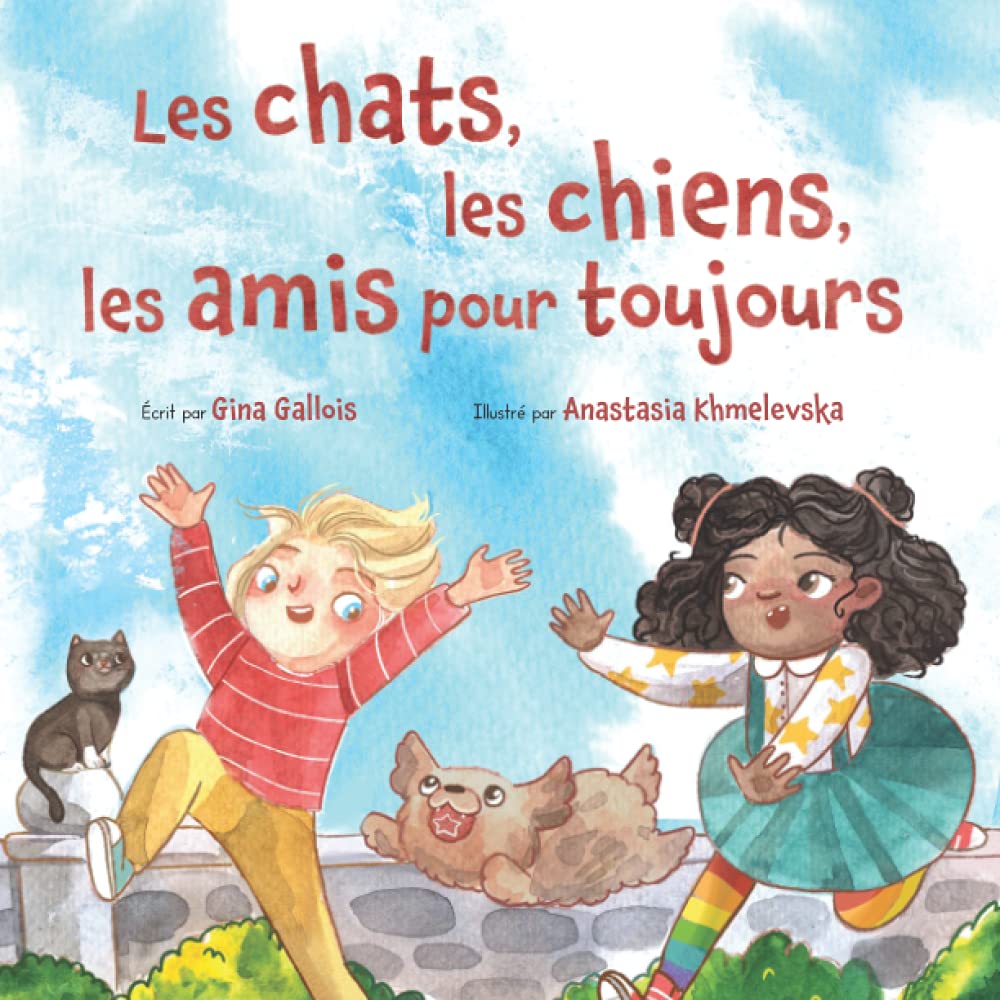 Les chats, les chiens, les amis pour toujours (French Edition) Paperback – April 26, 2021