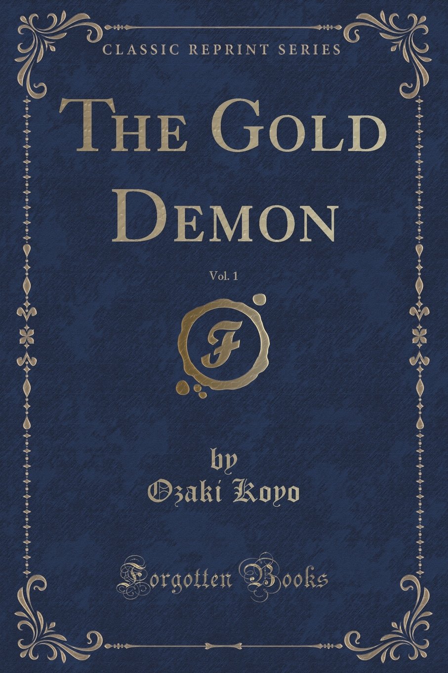 The Gold Demon, Vol. 1 (Classic Reprint)