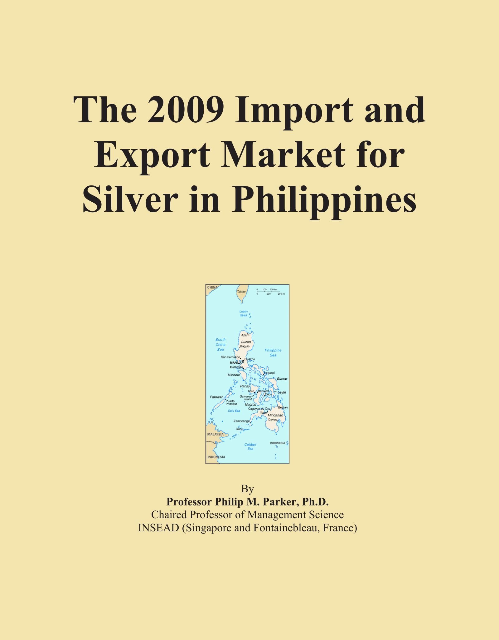 The 2009 Import and Export Market for Silver in Philippines