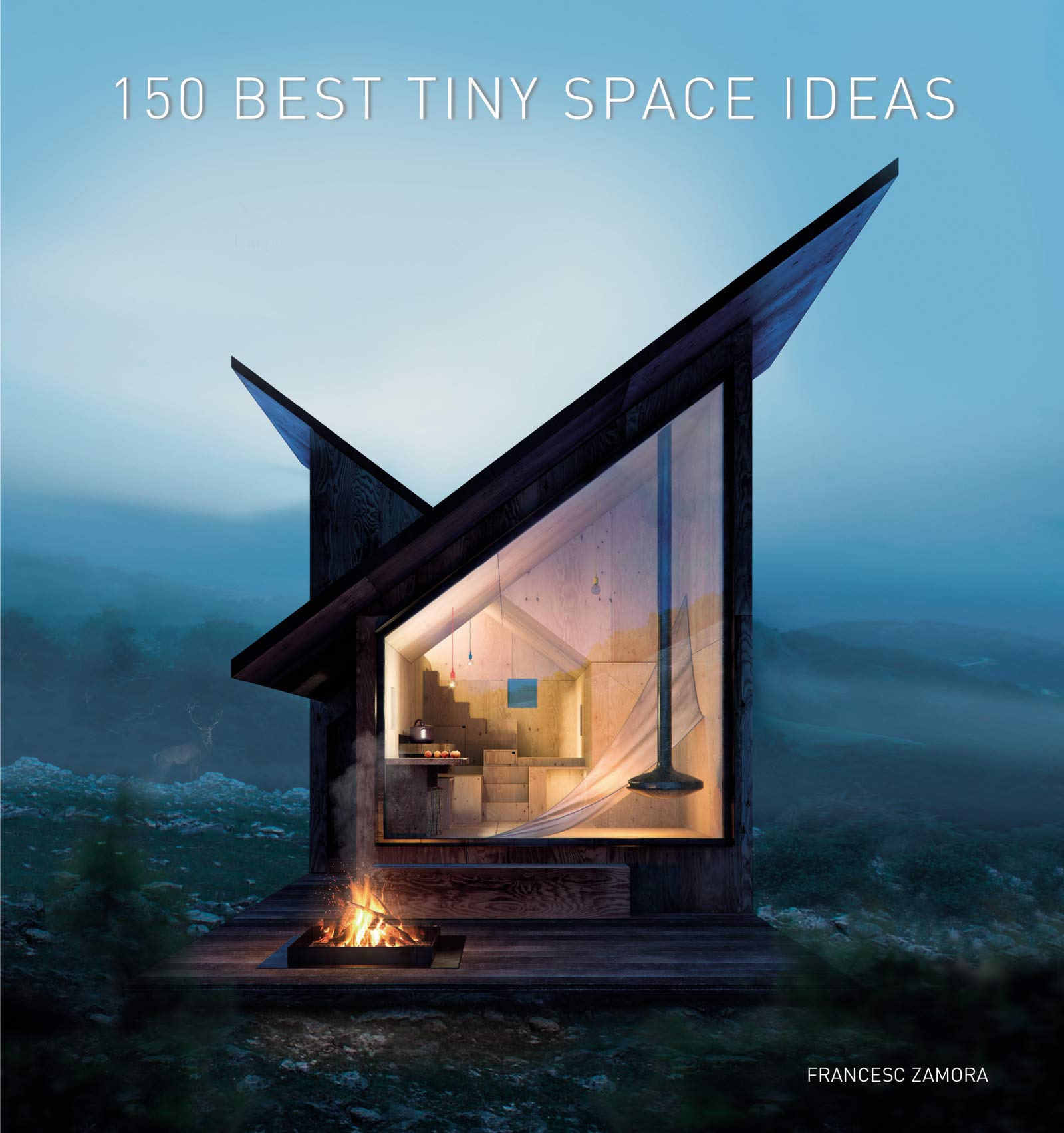 150 Best Tiny Space Ideas Hardcover – Illustrated, 5 September 2019