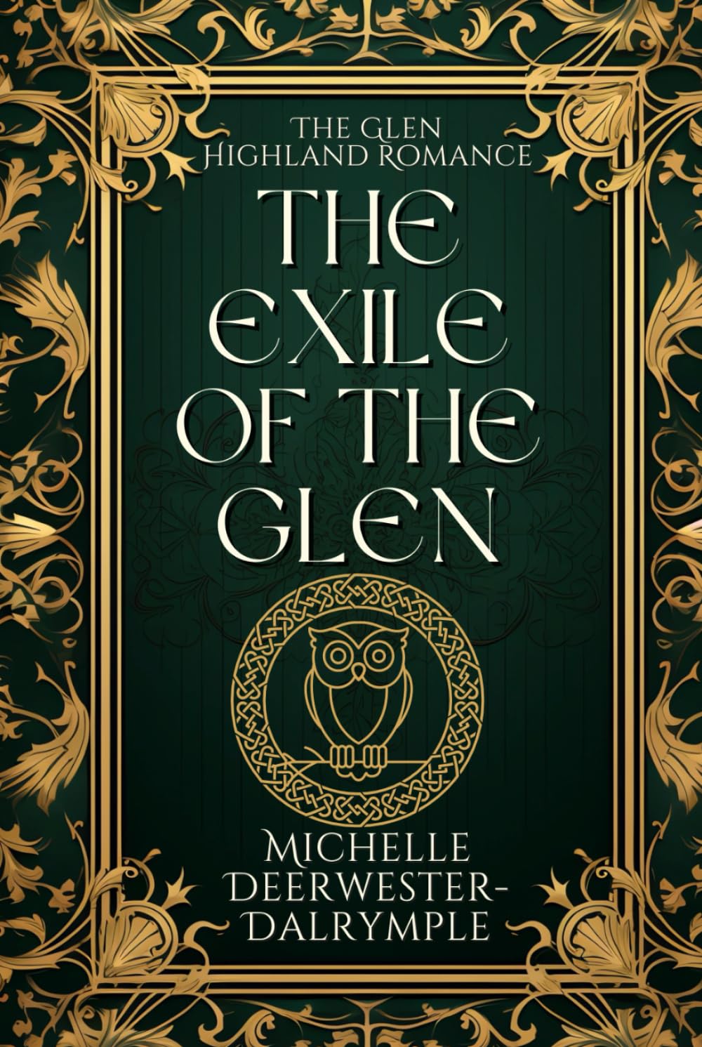 The Exile of the Glen: A Steamy, Second Chance, Redemption Scottish Medieval Highlander Romance novel (The Glen Highland Romance, Band 3)