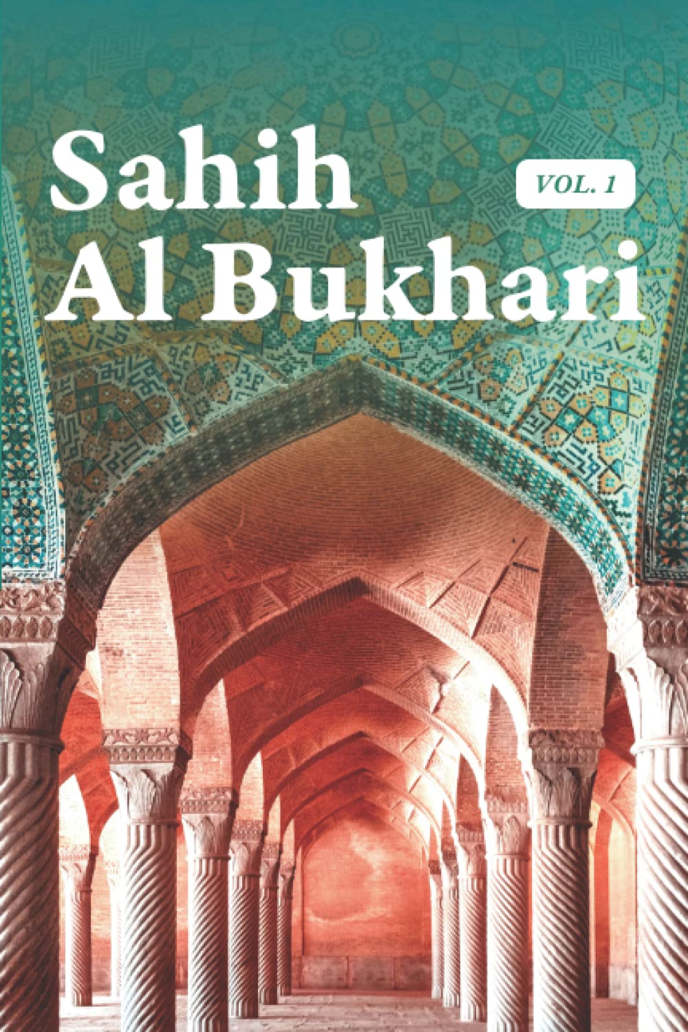 Sahih Al Bukhari Hadith Volume 1 of 9 in English Only Translation Book 1 to 12: Sahih Al Bukhari in English Only Translation 9 Volumes