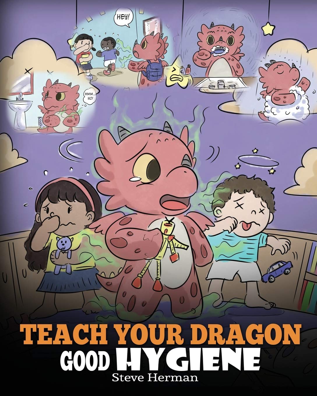 Teach Your Dragon Good Hygiene: Help Your Dragon Start Healthy Hygiene Habits. A Cute Children Story To Teach Kids Why Good Hygiene Is Important Socially and Emotionally. (My Dragon Books)