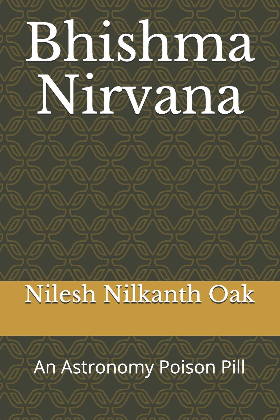 Random House Books for Young Readers Bhishma Nirvana: An Astronomy Poison Pill