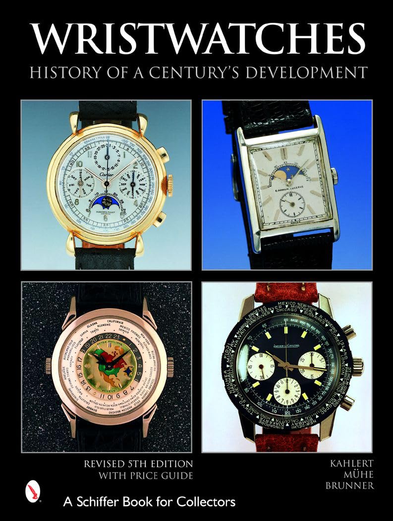 Gisbert L. BrunnerWristwatches: History of a Century's Development (Schiffer Book for Collectors)