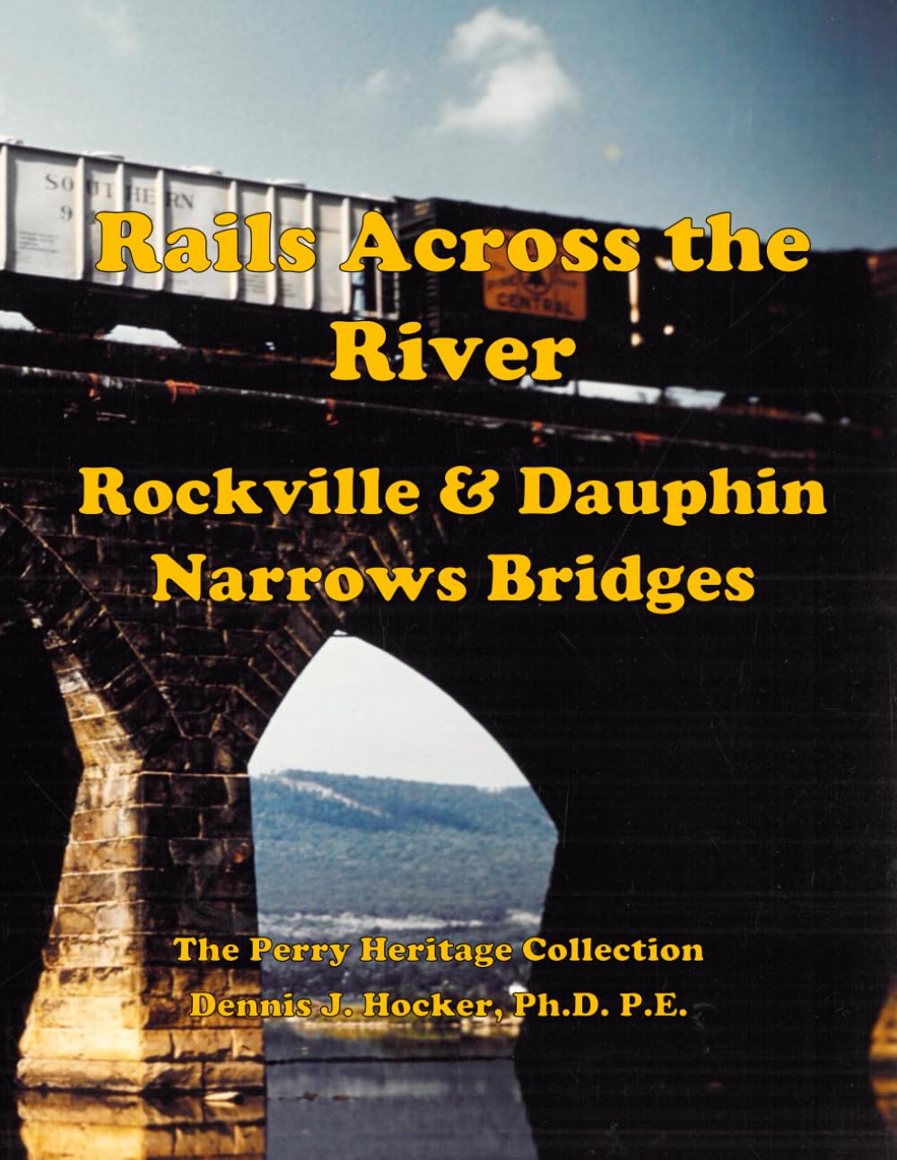 Rails Across the River: Rockville & Dauphin Narrows Bridges