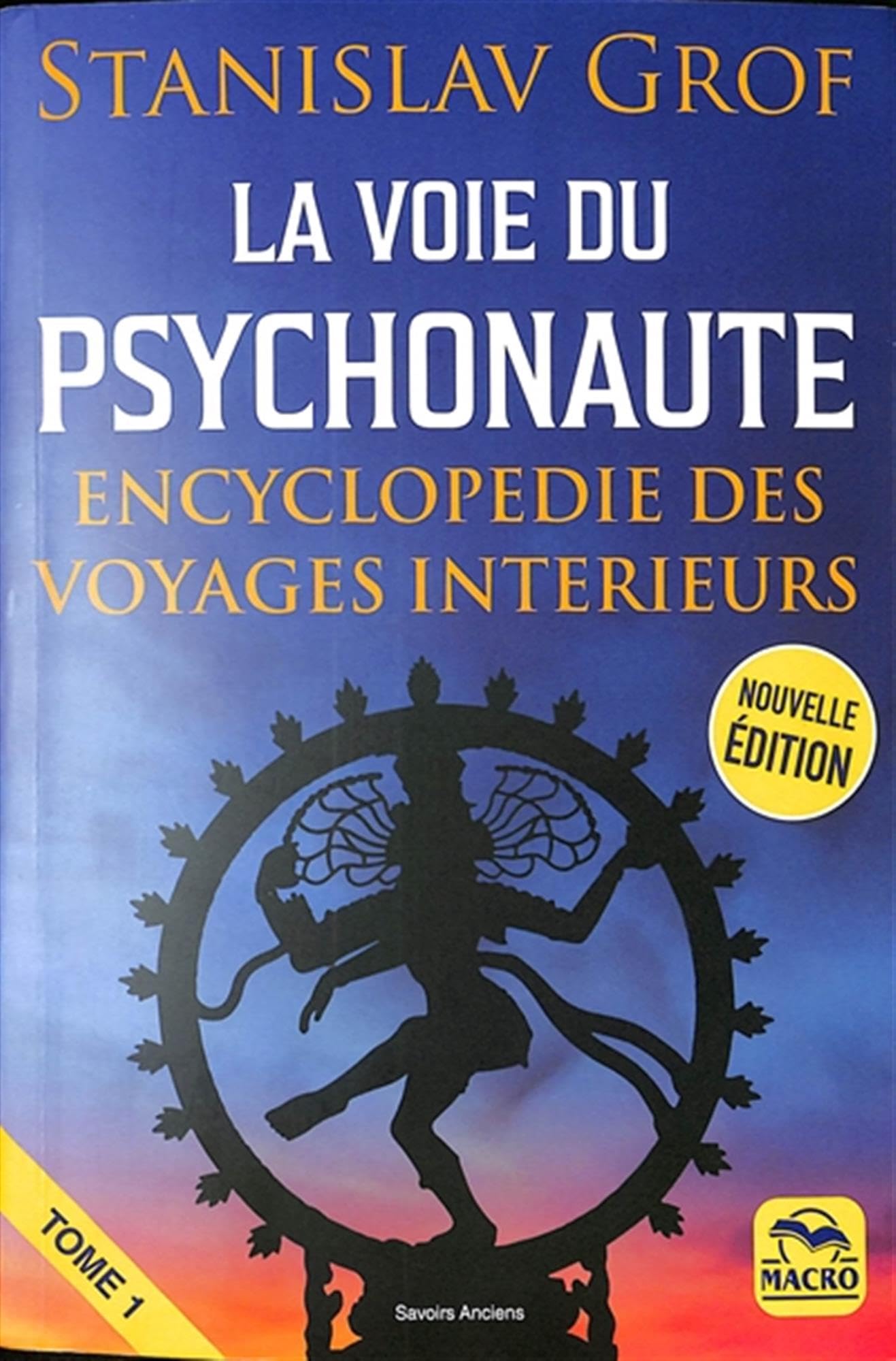 La Voie du Psychonaute Vol 1: Encyclopedie des voyages interieurs