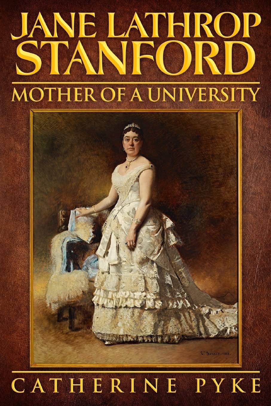 Catherine PykeJane Lathrop Stanford, Mother of a University