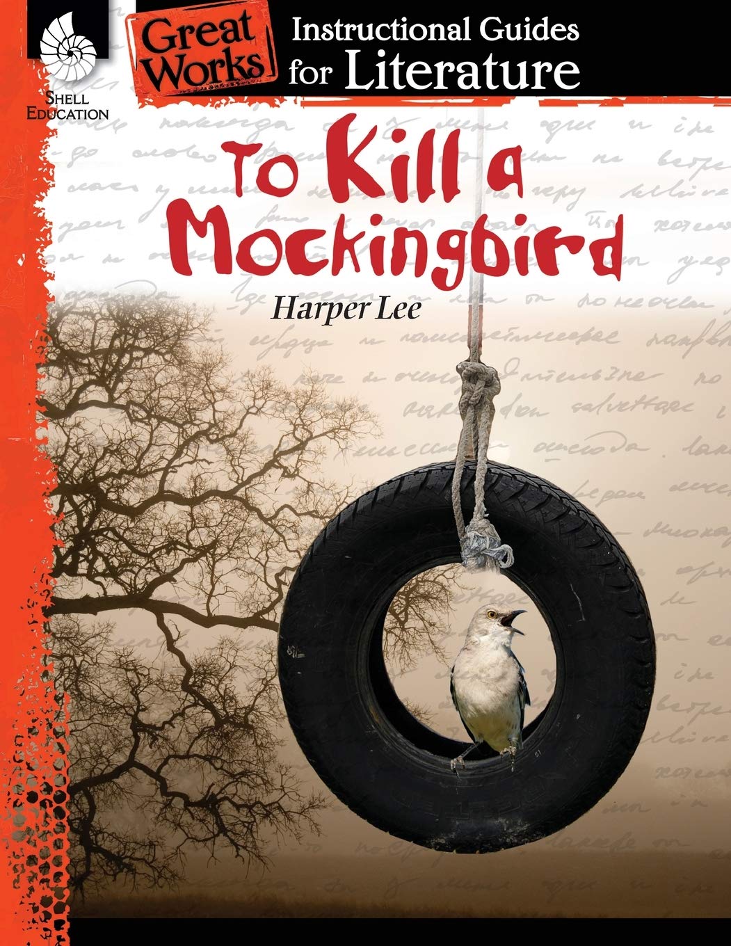 Shell Education To Kill a Mockingbird: An Instructional Guide for Literature: An Instructional Guide for Literature