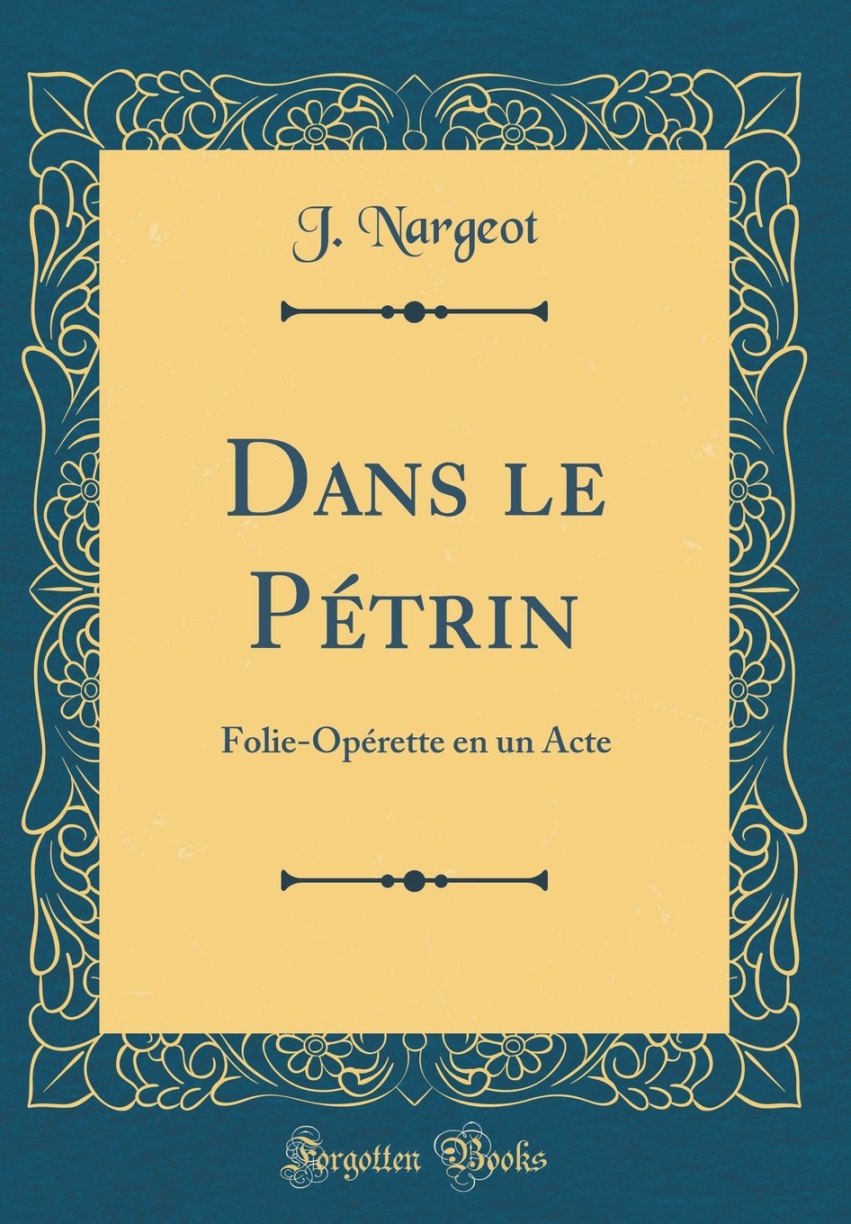 Dans le Pétrin: Folie-Opérette en un Acte (Classic Reprint)