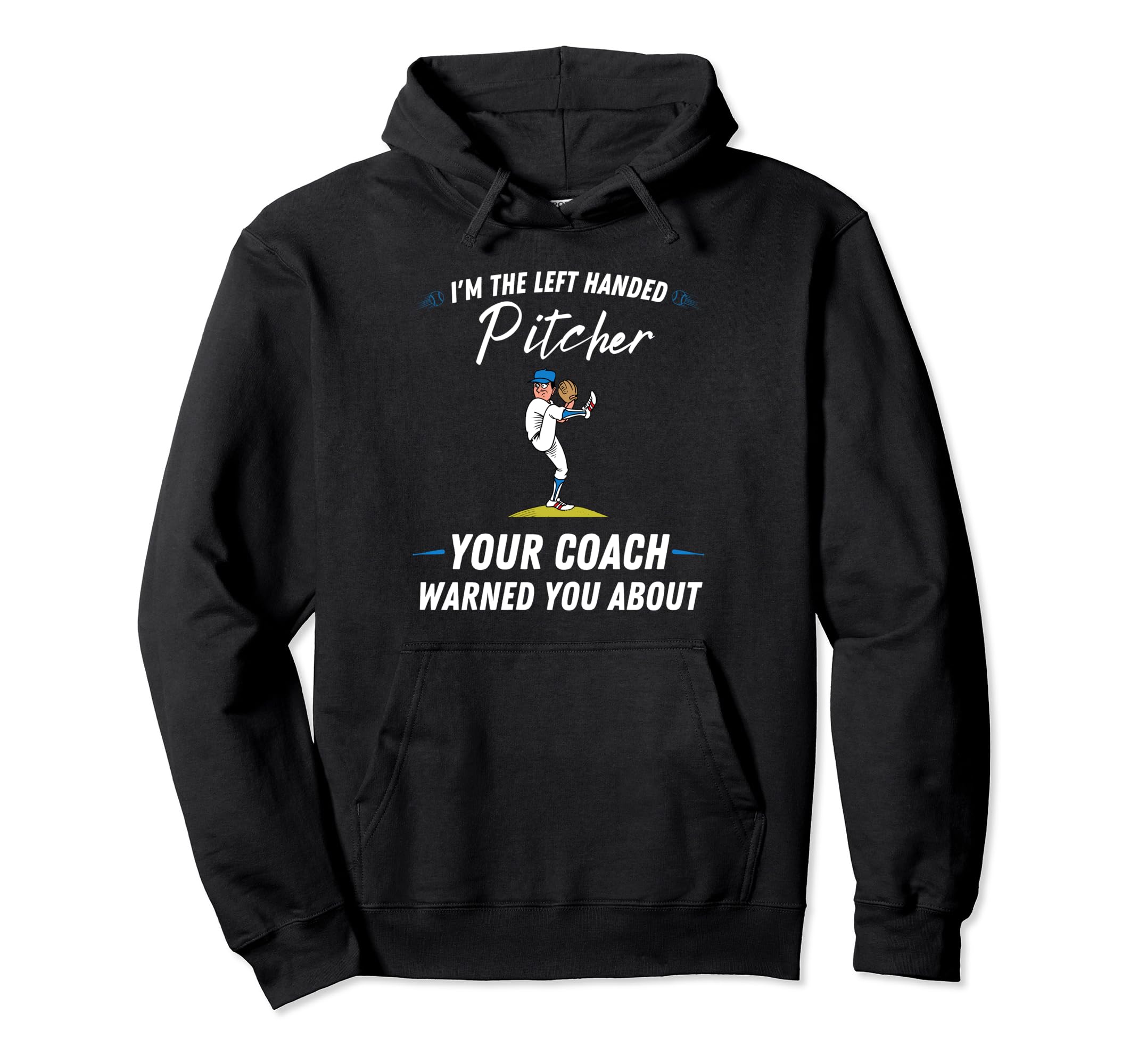 I'm the left handed pitcher - Left Handed Baseball Pitcher Pullover Hoodie