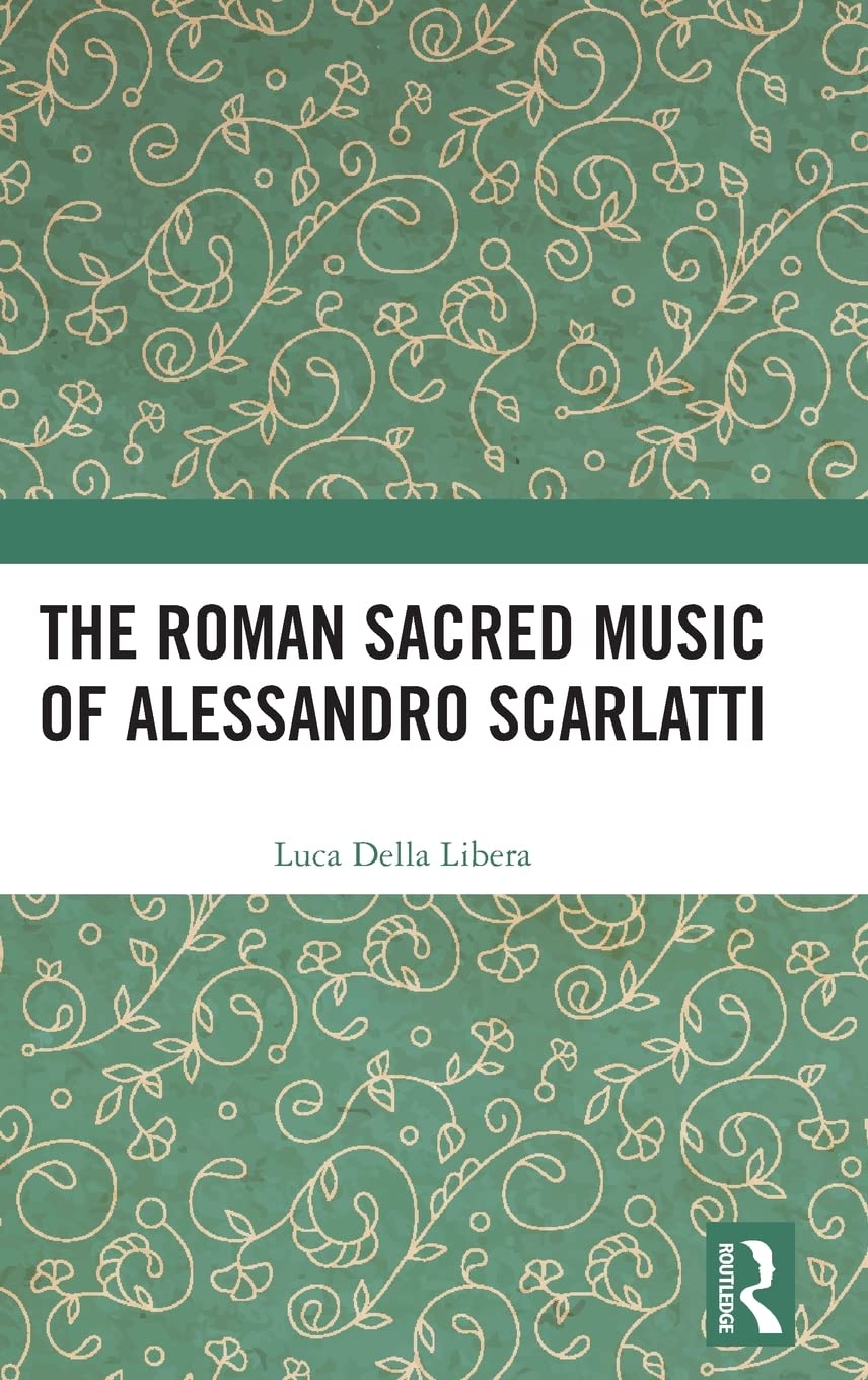 The Roman Sacred Music of Alessandro Scarlatti