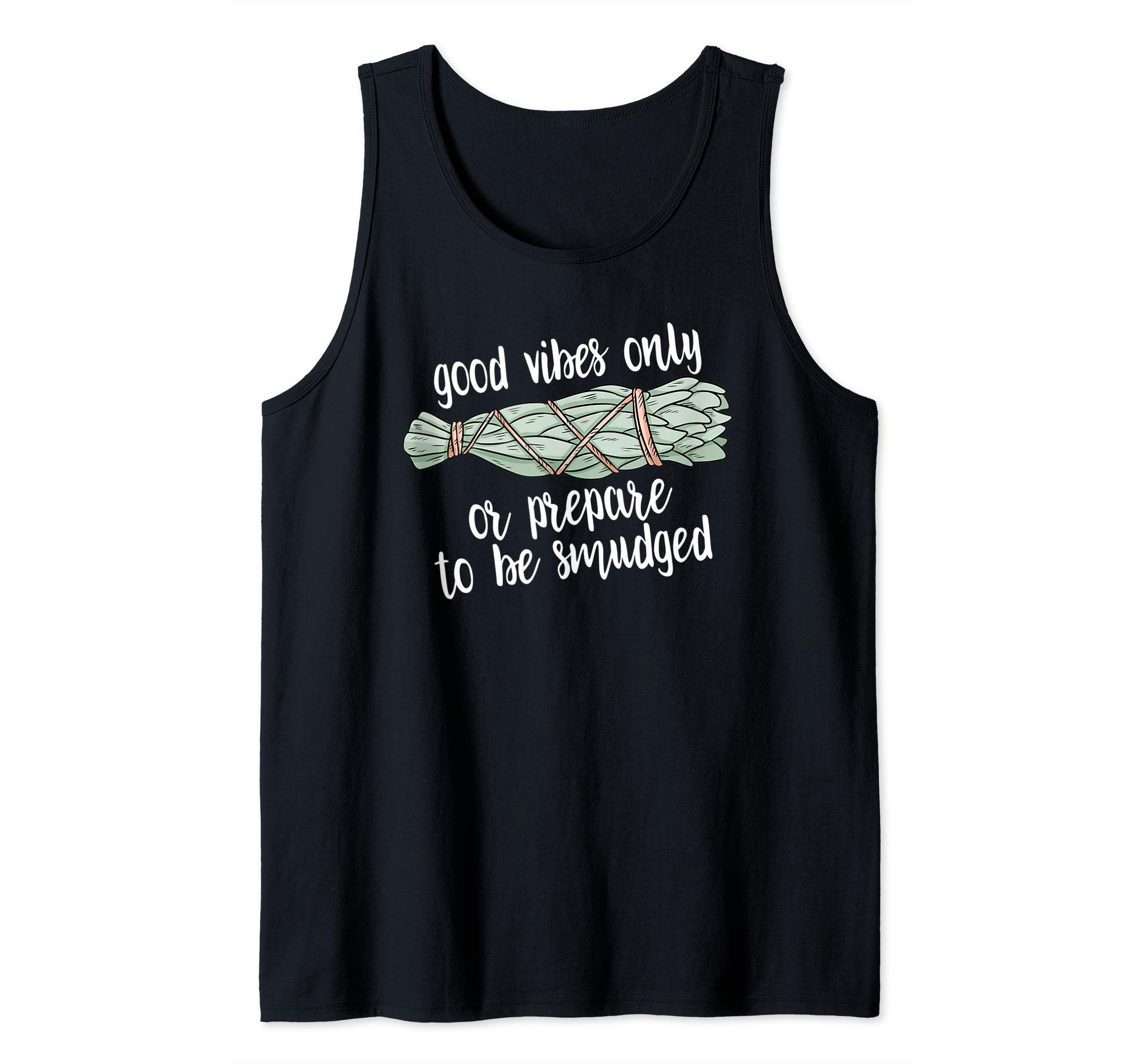 Good Vibes Only or Be Smudged - Funny Witchy Boho Tank Top