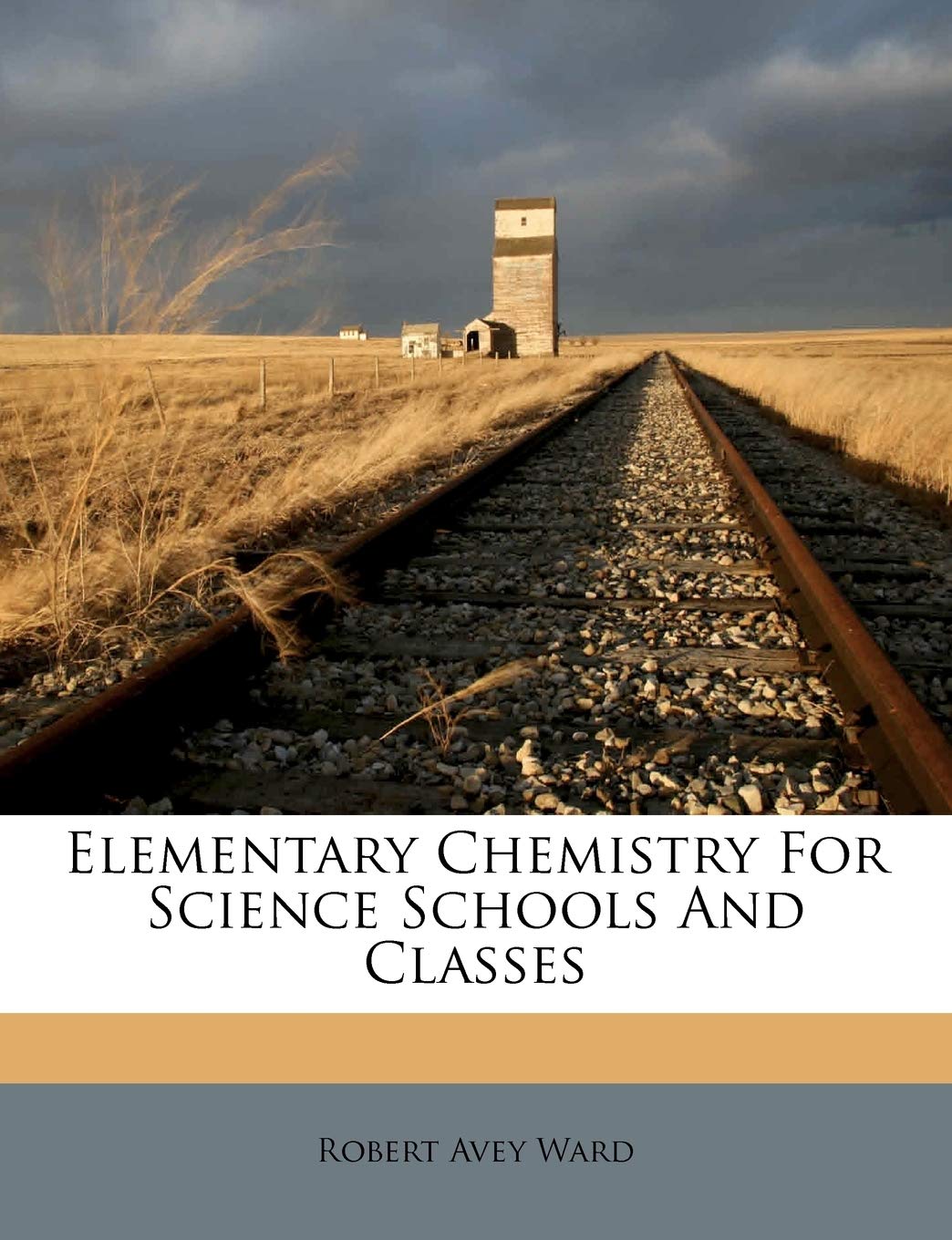 Elementary Chemistry for Science Schools and Classes