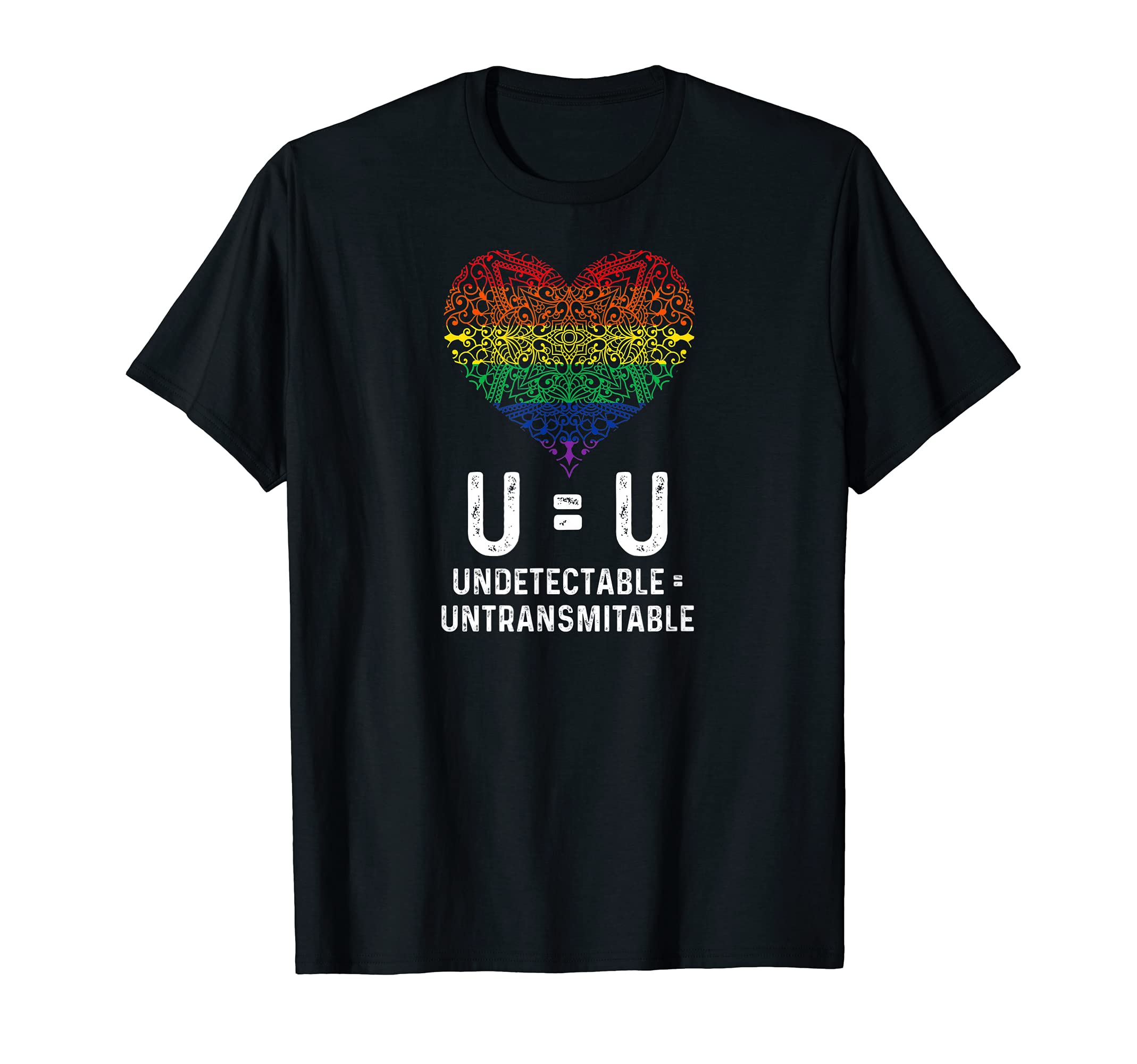 LGBTQ U=U Undetectable Equals Untransmittable HIV Awareness T-Shirt