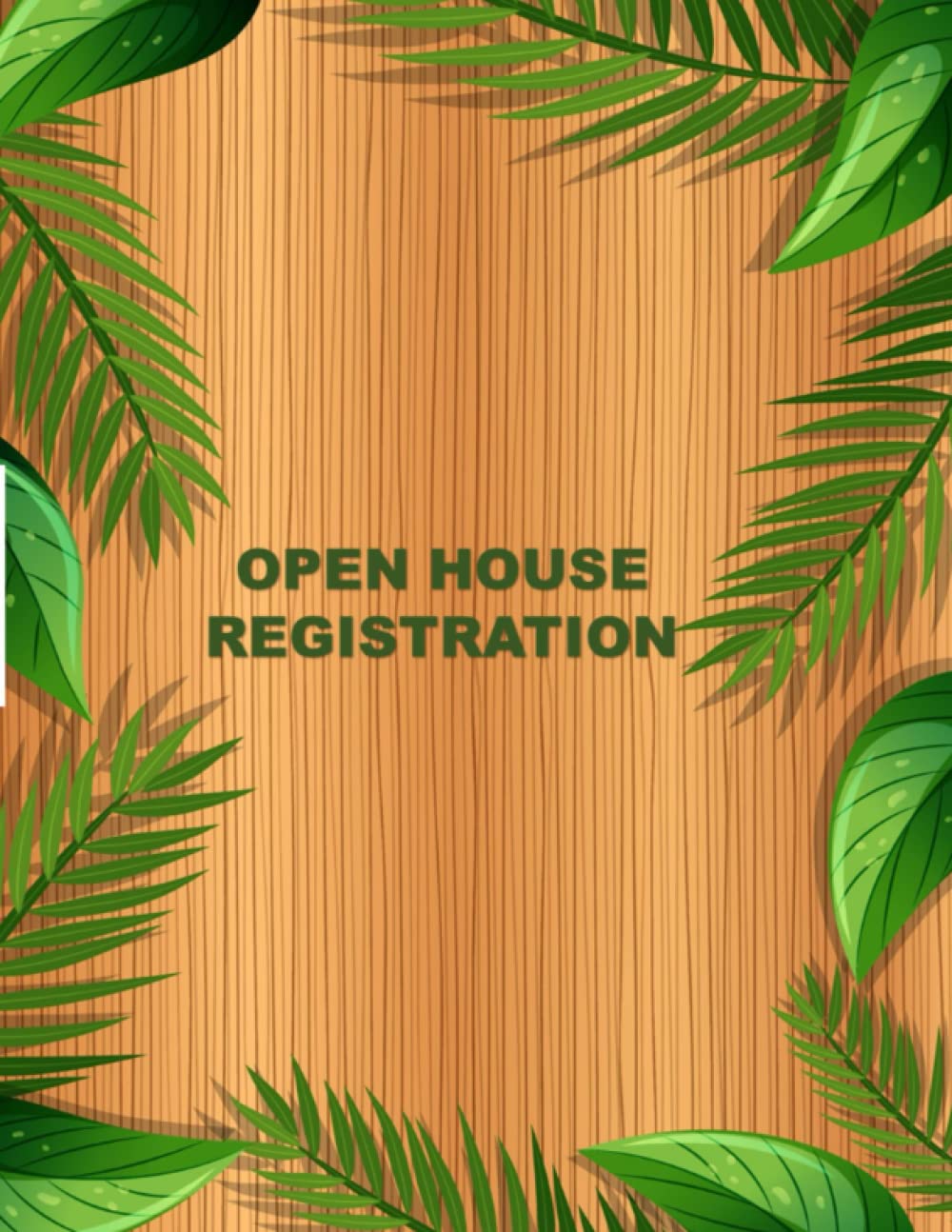 Open House Registration Book: Registry & Log Book for Realtor Agents and Home Owners, Record Visitors Contact Details Log Pages