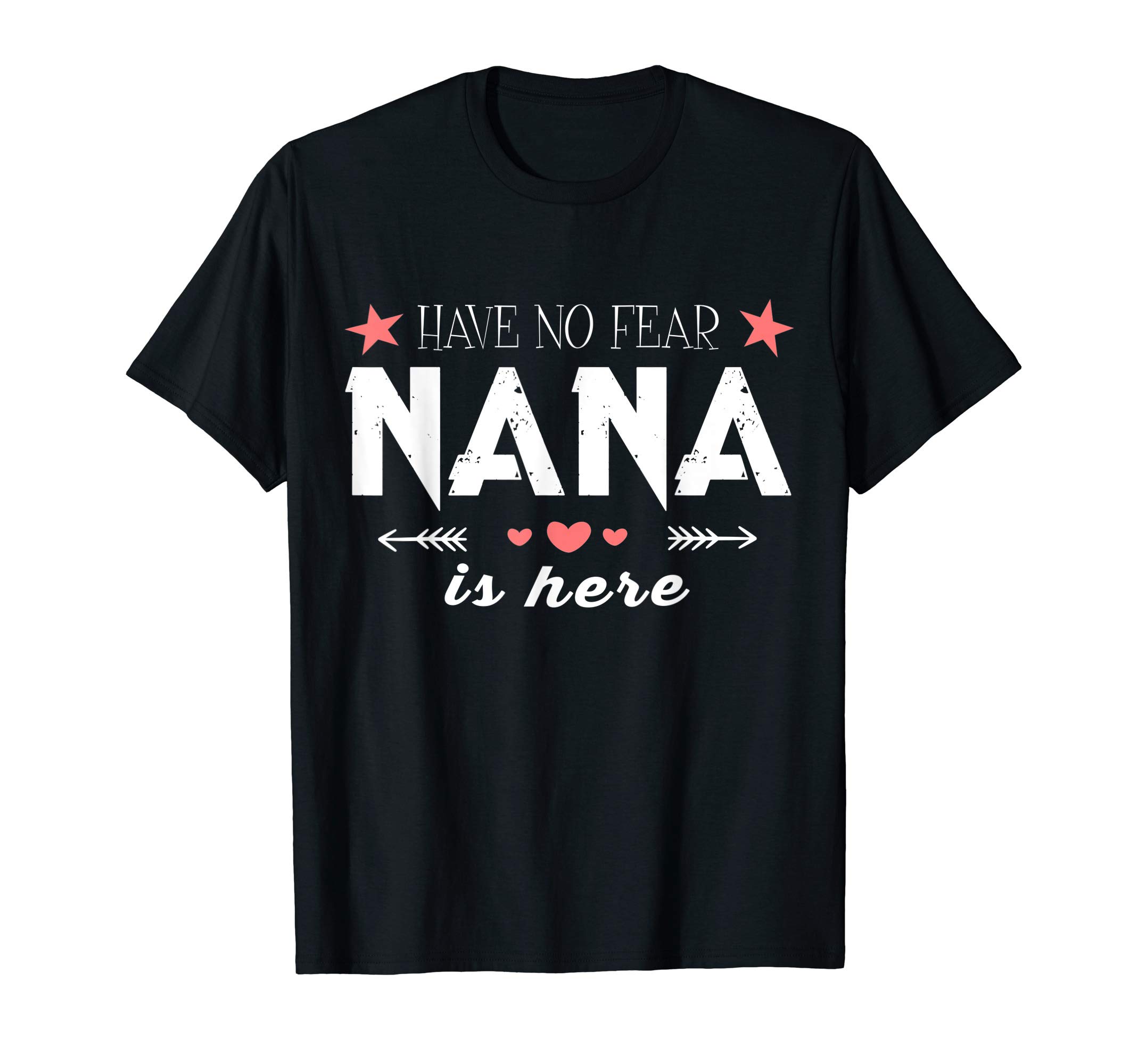 Funny T ShirtsHave No Fear Nana Is Here T Shirt, Nana T Shirt